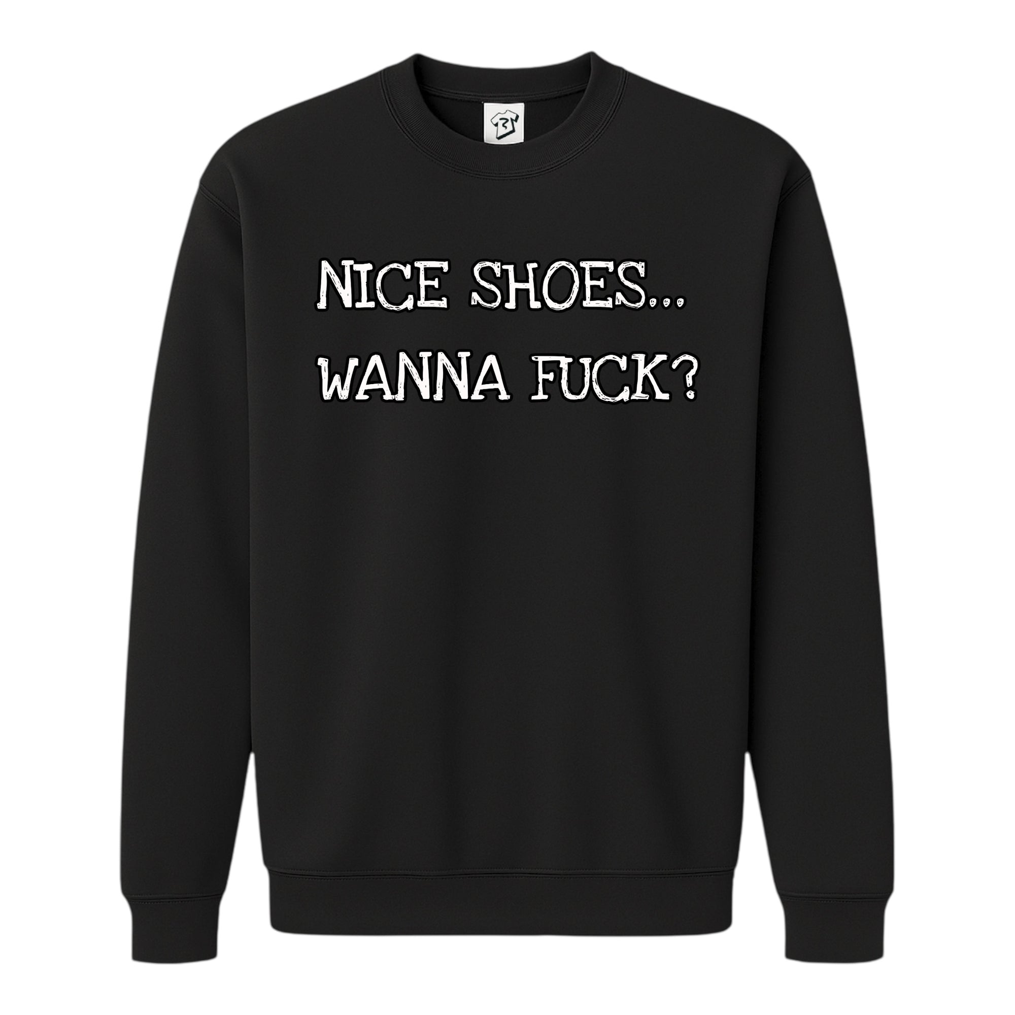 Tees Club crewneck sweatshirt Nice Shoes...Wanna Fuck? - Sweatshirt Black Size S back view