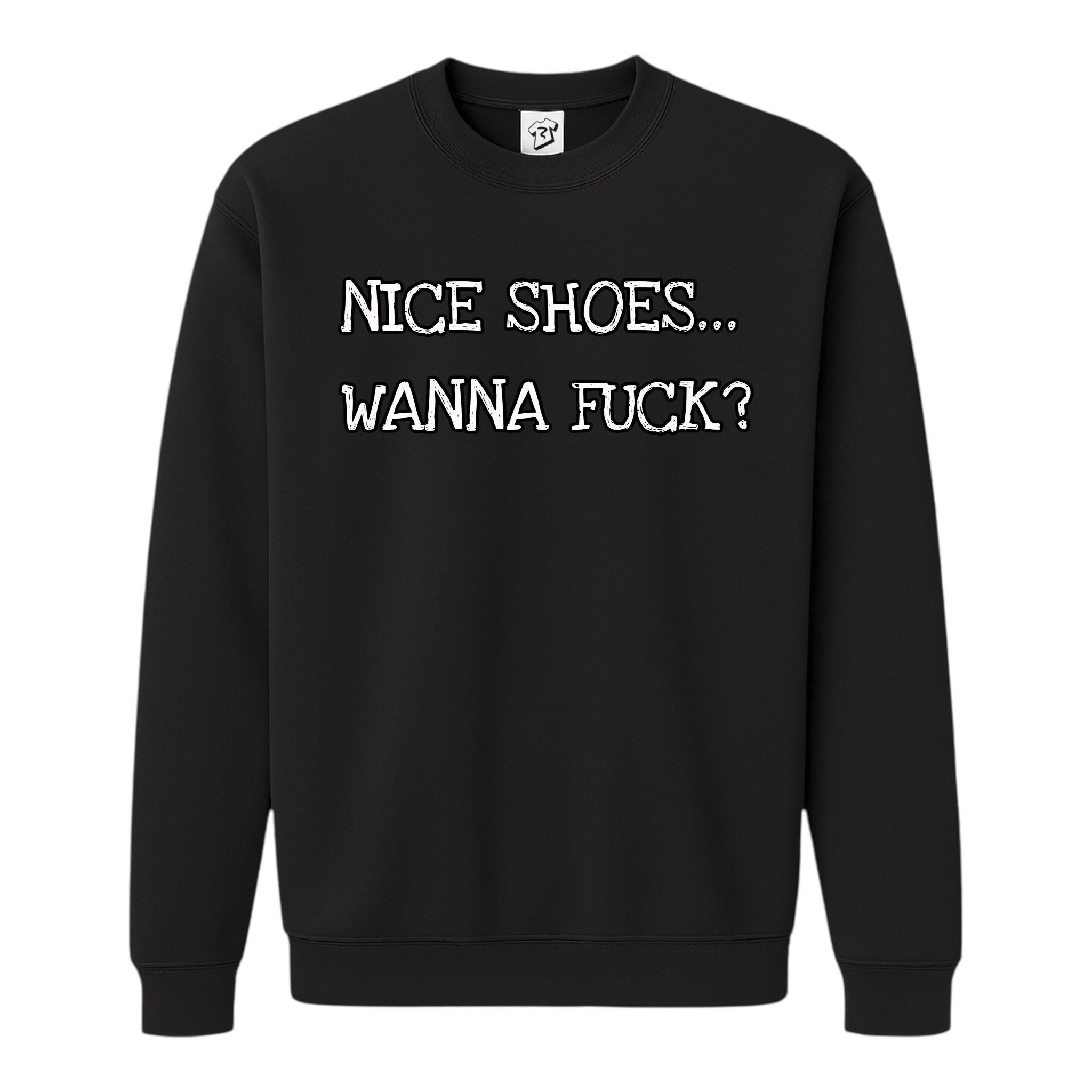 Tees Club crewneck sweatshirt Nice Shoes...Wanna Fuck? - Sweatshirt Black Size S back view
