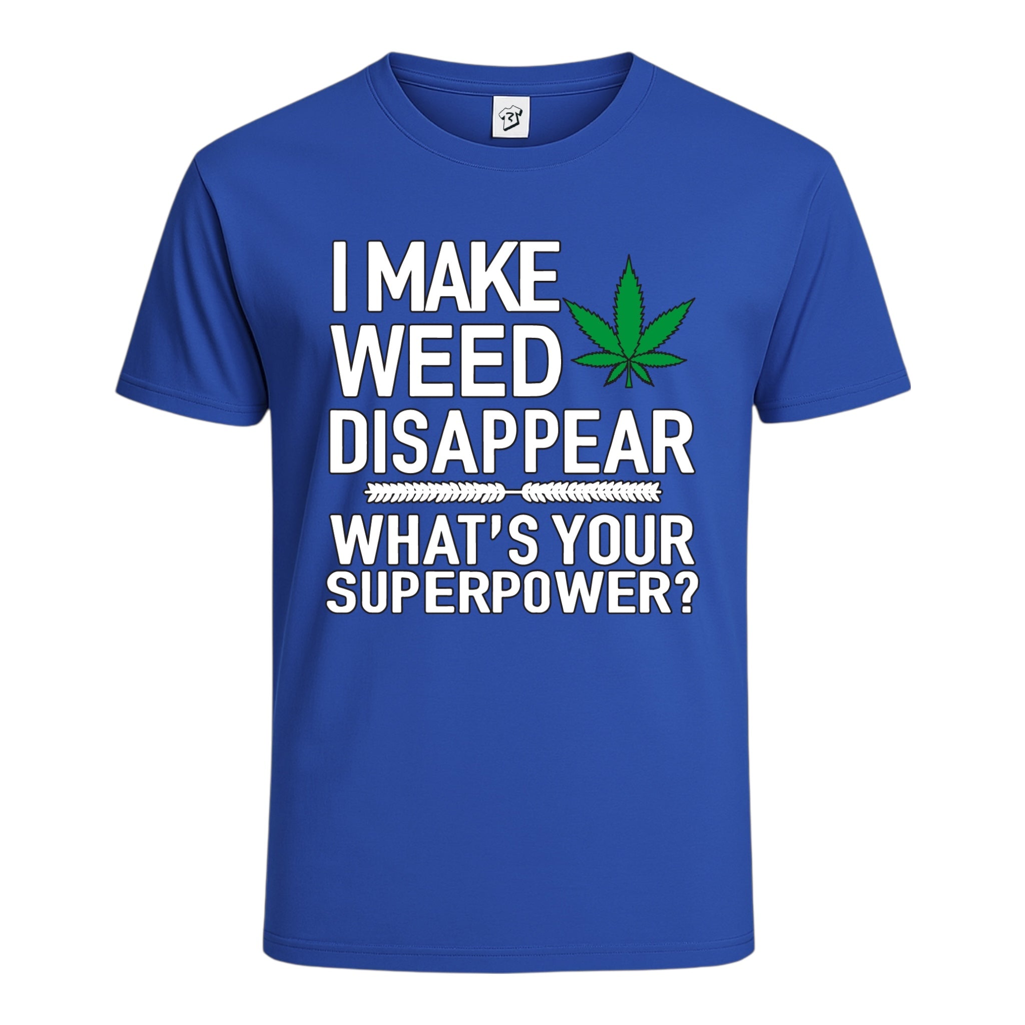 Tees Club graphic tee I Make Weed Disappear What's Your Superpower? - Cotton Tee Navy Size XL detail