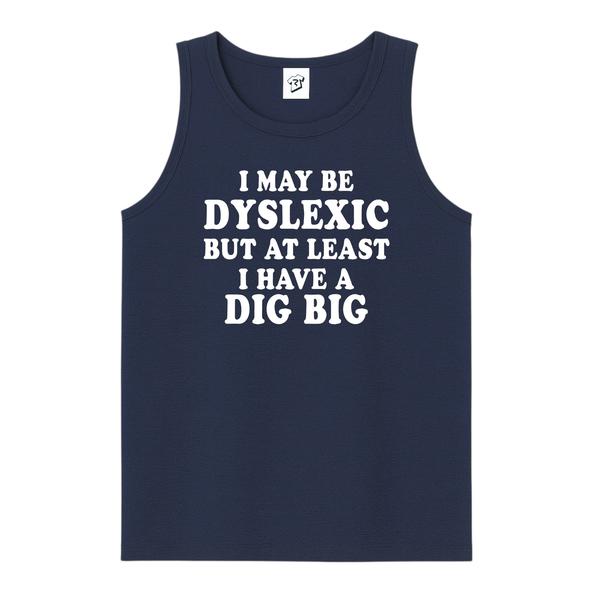 Tees Club tank top I May Be Dyslexic But at Least I Have a Dig Big - Tank Top Navy Size M detail