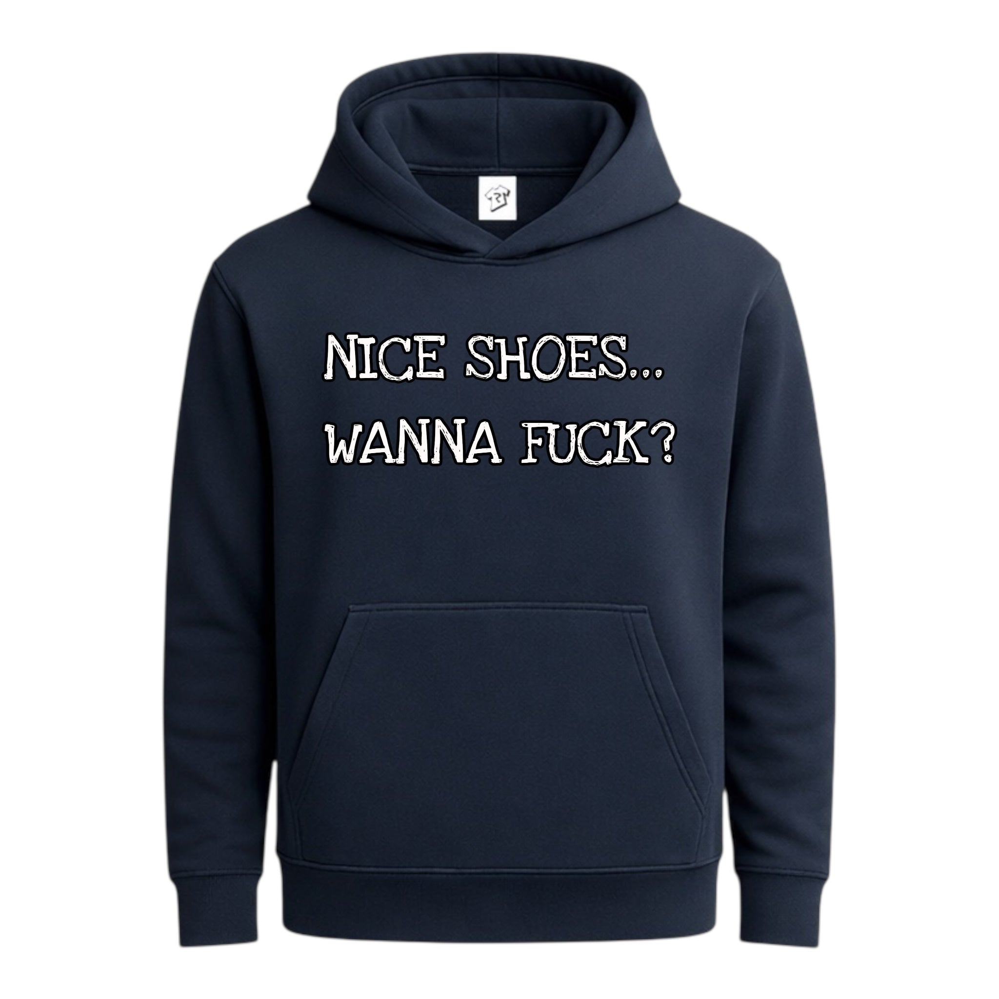Tees Club streetwear hoodie Nice Shoes...Wanna Fuck? - Hoodie Navy Size S front view