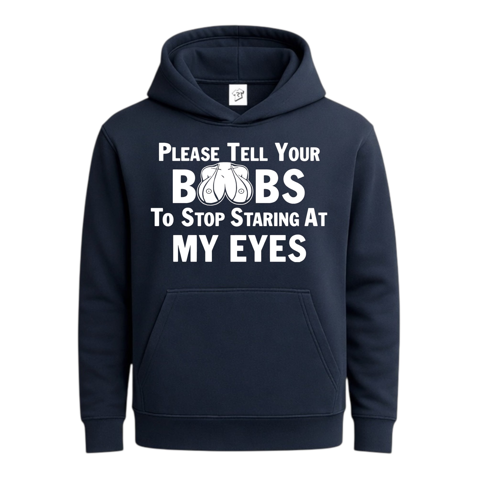 Tees Club streetwear hoodie Please Tell Your Boobs to Stop Staring At My Eyes - Hoodie Navy Size S front view