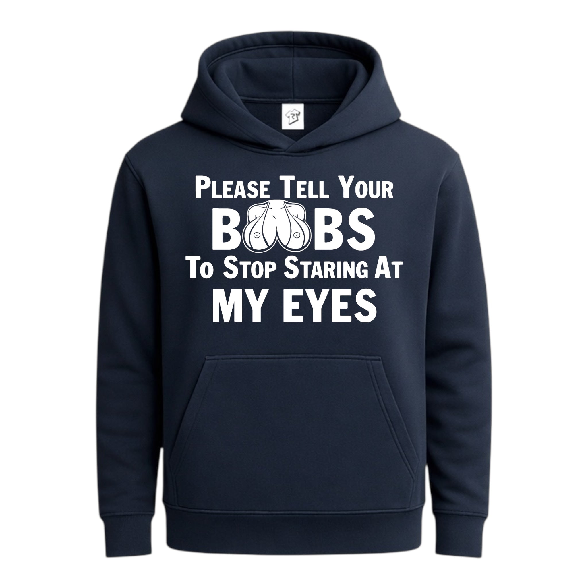Tees Club streetwear hoodie Please Tell Your Boobs to Stop Staring At My Eyes - Hoodie Navy Size S front view