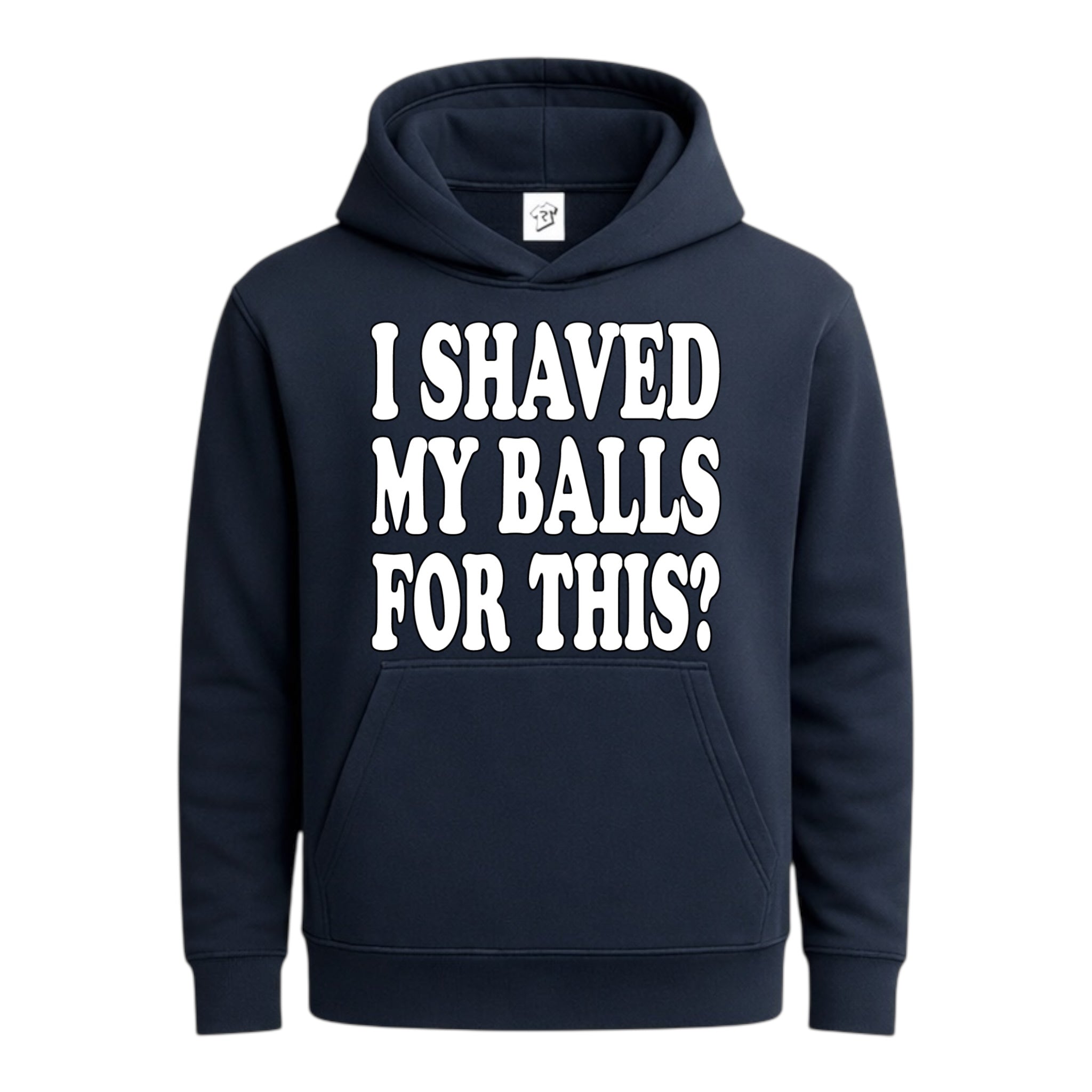 Tees Club streetwear hoodie I Shaved My Balls for This? - Hoodie Navy Size S front view
