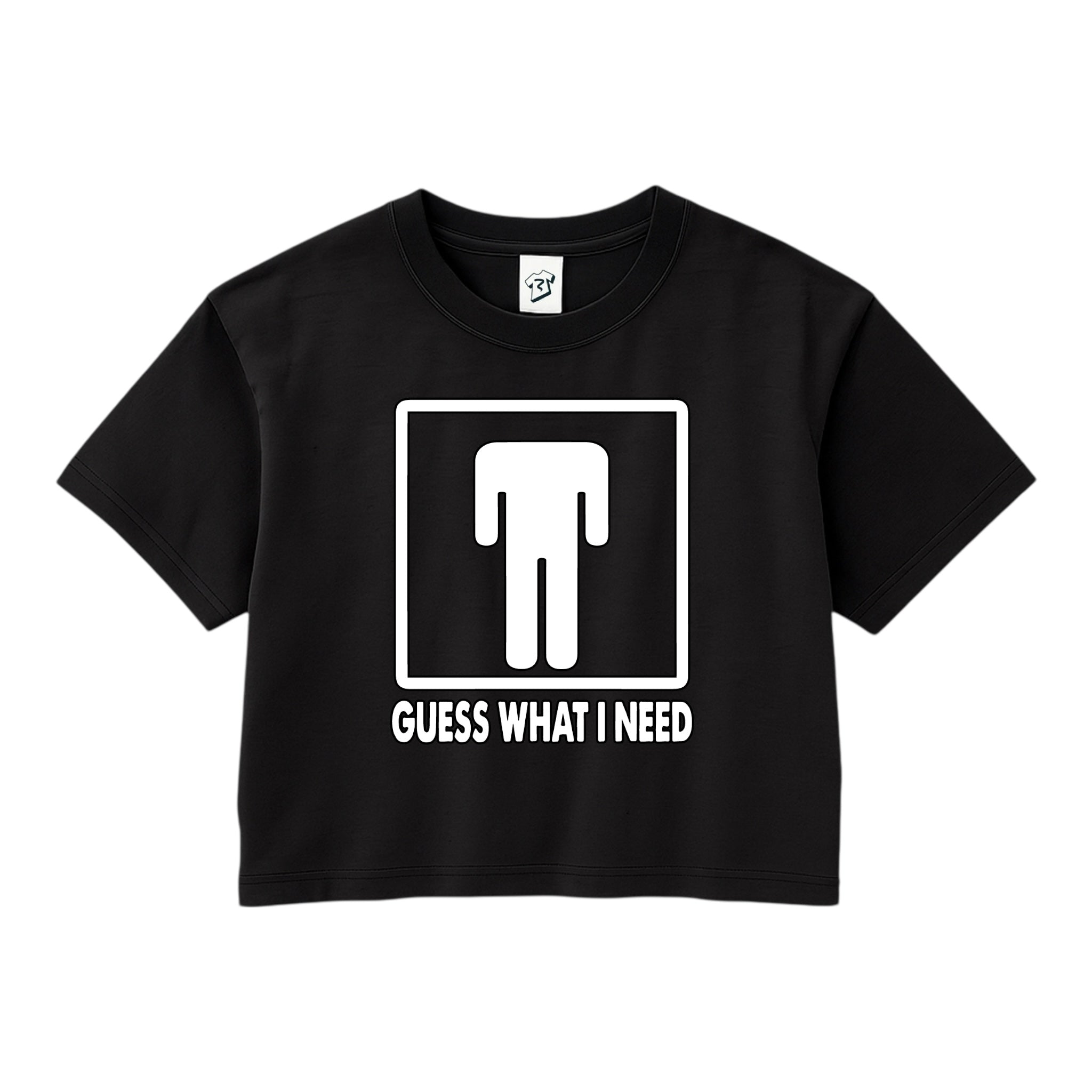 Funny graphic crop top Guess What I Need detail black