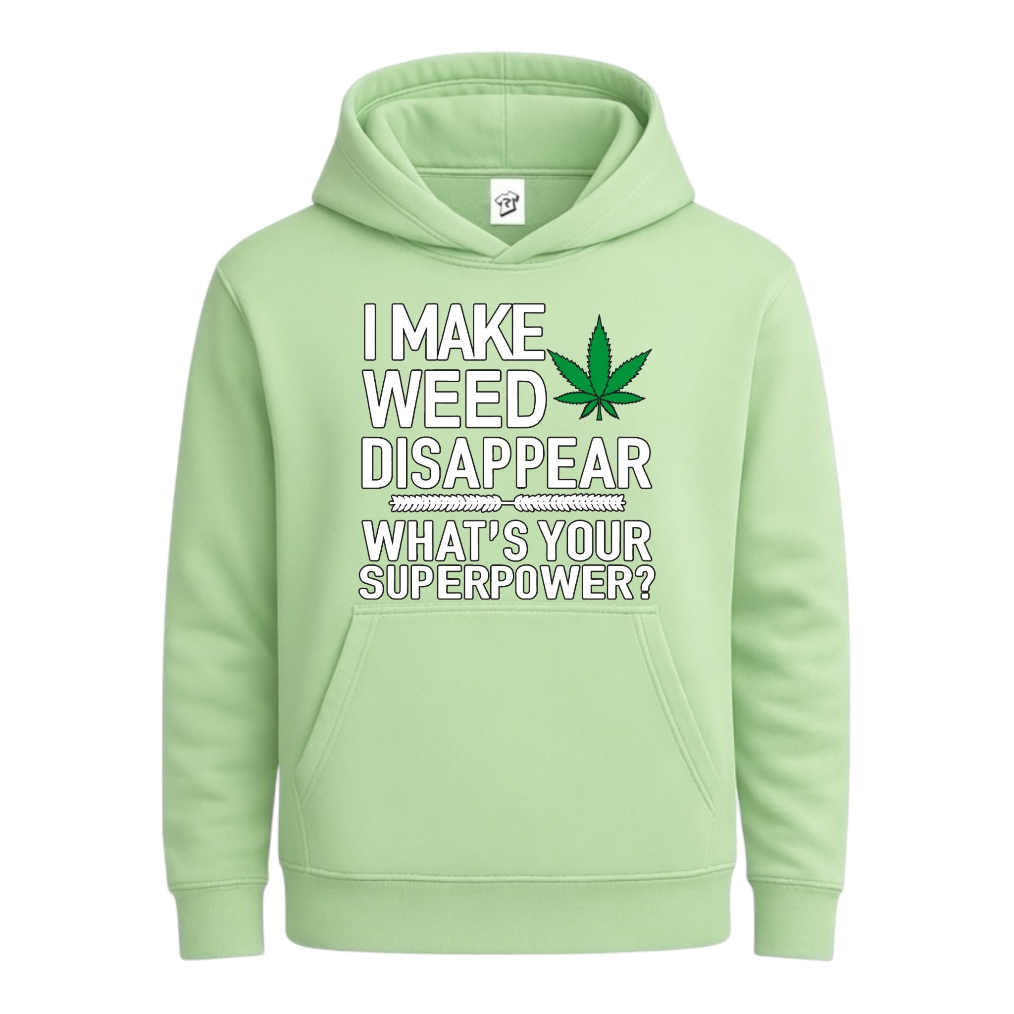 I Make Weed Disappear What's Your Superpower? - Hoodie