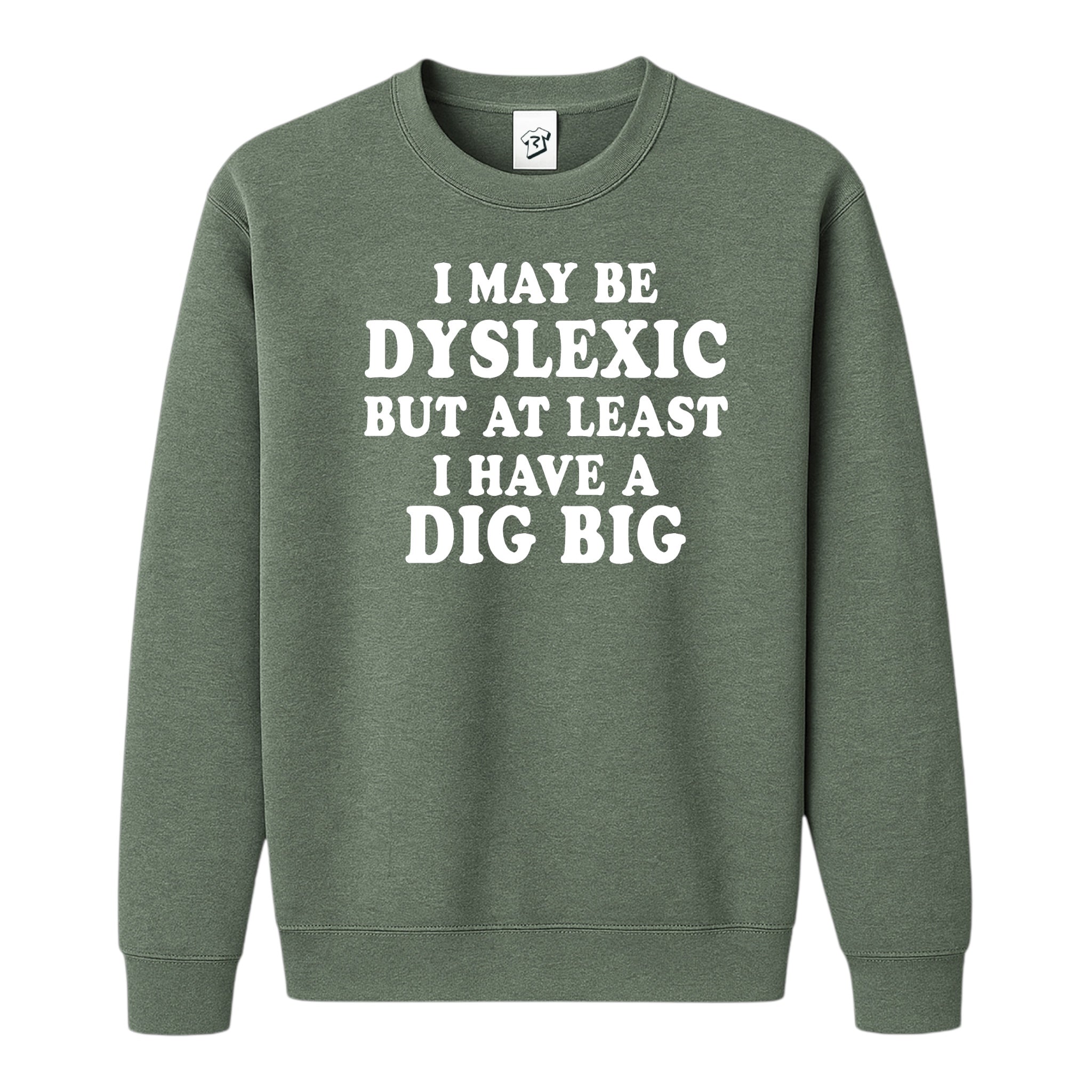 Tees Club crewneck sweatshirt I May Be Dyslexic But at Least I Have a Dig Big - Sweatshirt Black Size S front view