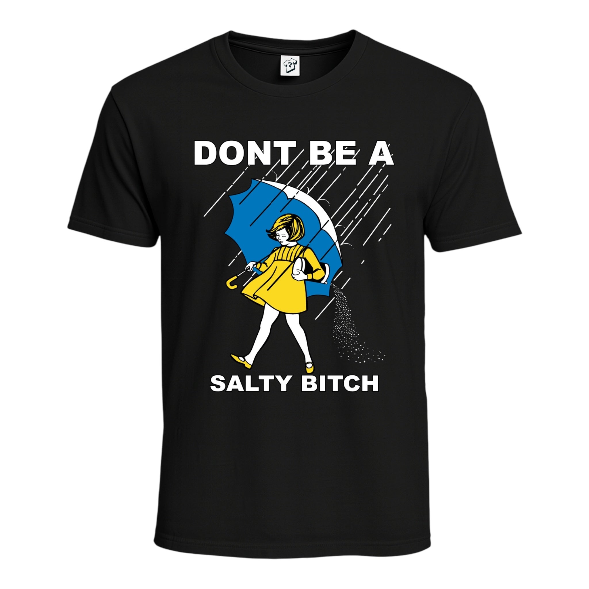 Don't Be a Salty Bitch Cotton Tee