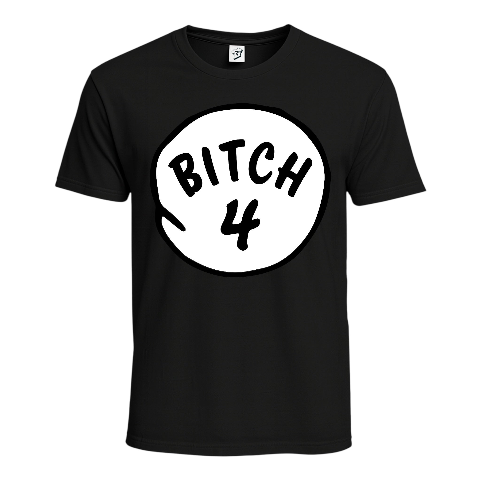Bitch 4 Cotton Tee
