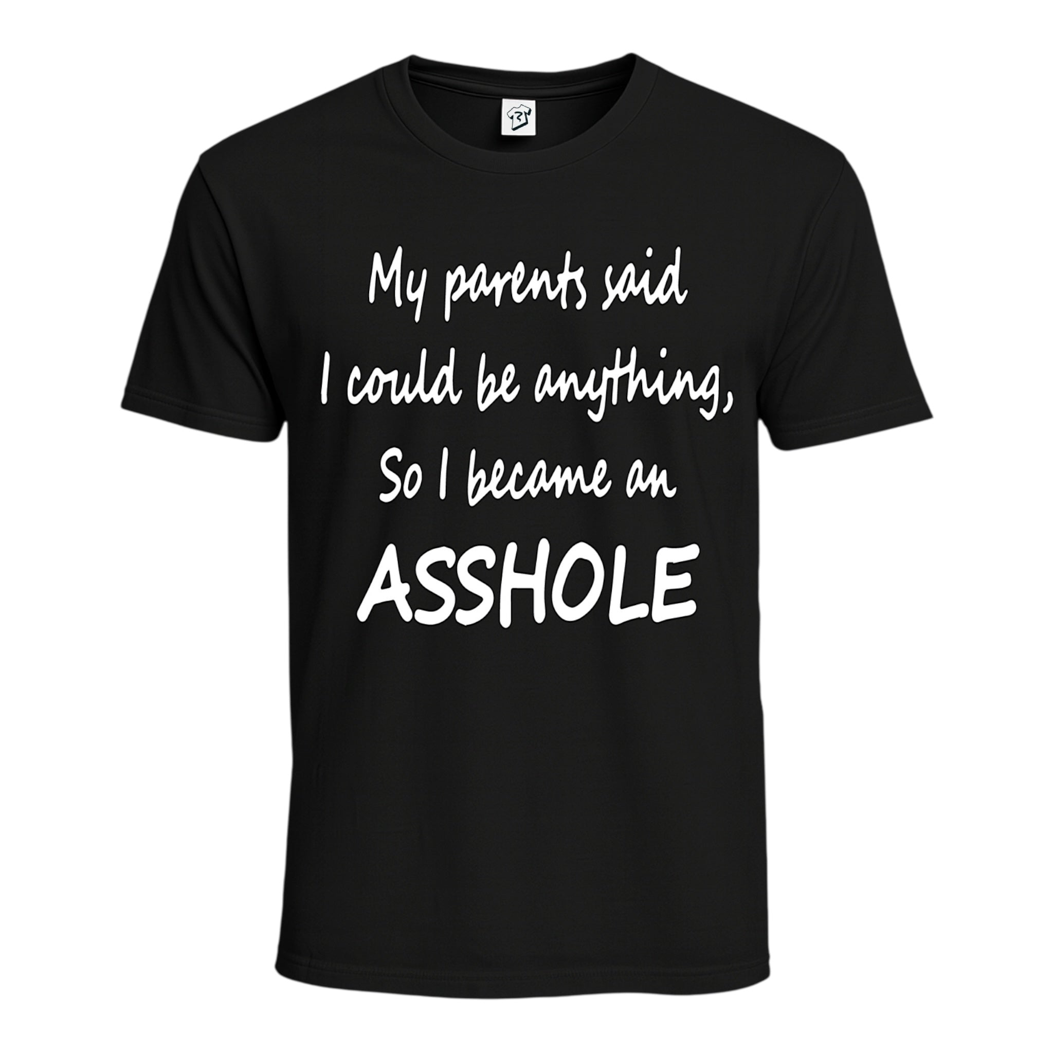 Tees Club graphic tee My Parents Said I could Be Anything So I Became an Asshole - Cotton Tee Navy Size M detail
