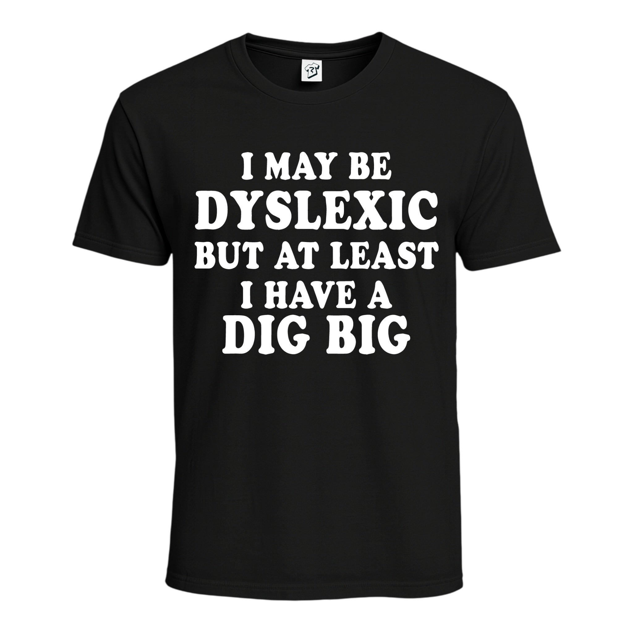 Tees Club graphic tee I May Be Dyslexic But at Least I Have a Dig Big - Cotton Tee Navy Size M detail