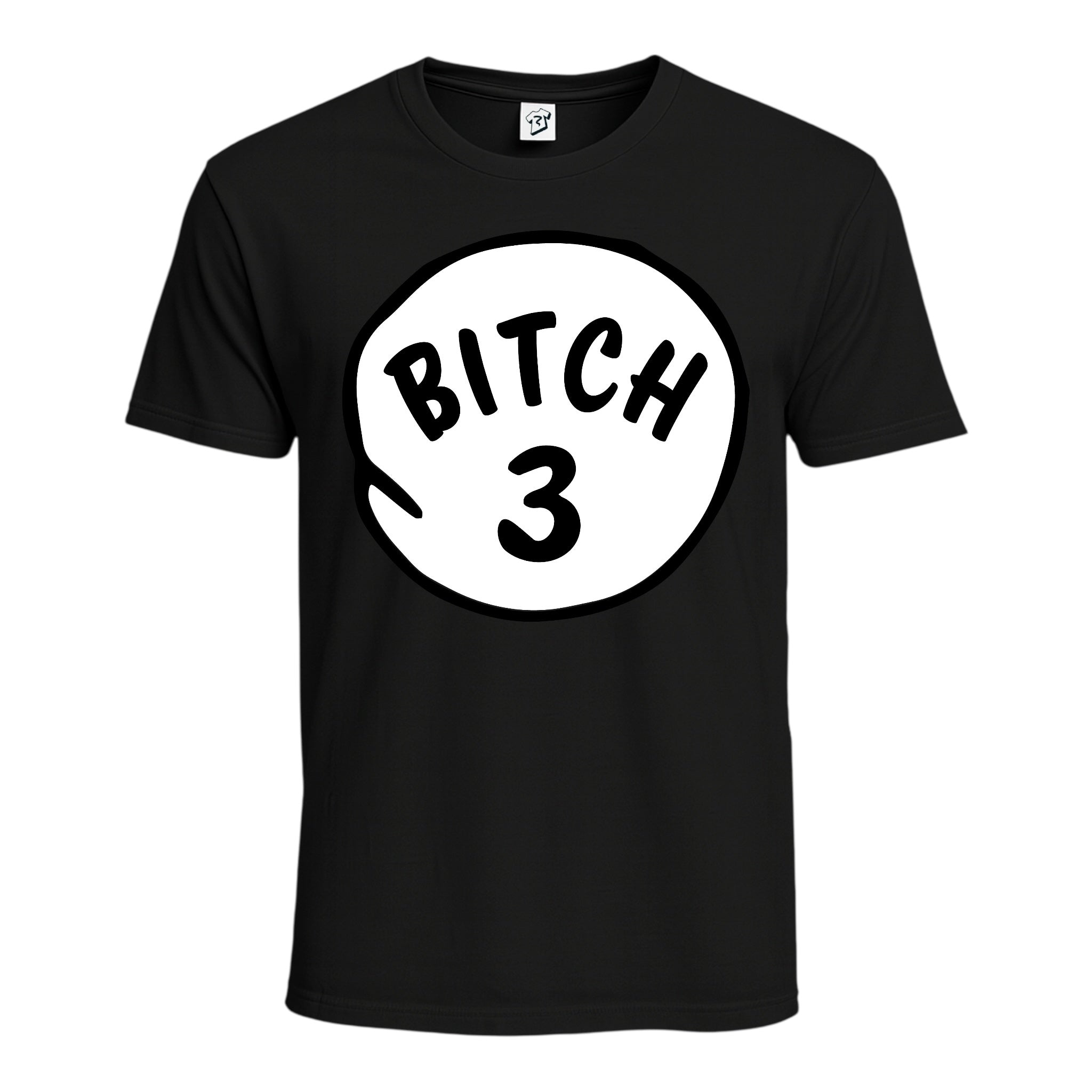 Bitch 3 Cotton Tee