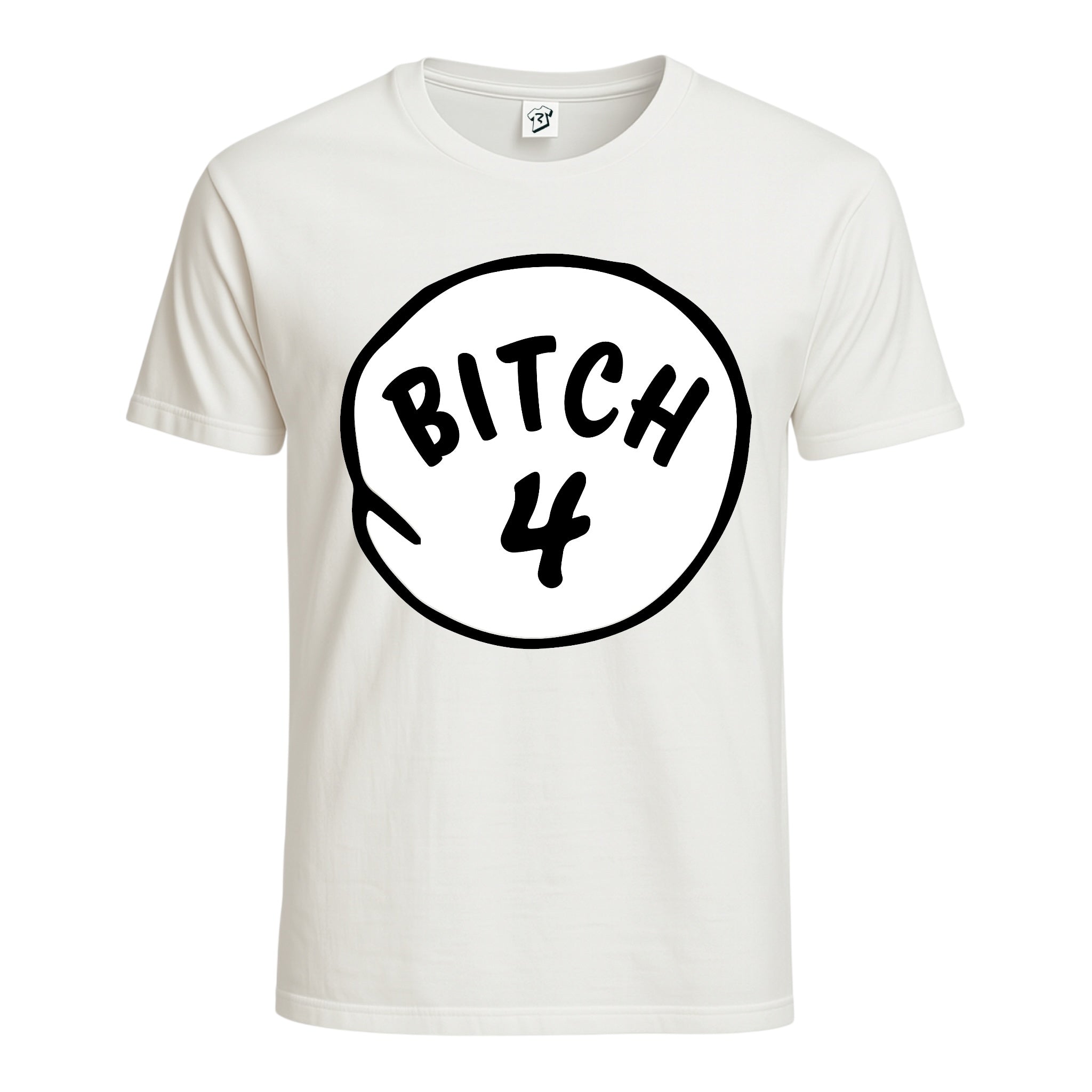 Bitch 4 Cotton Tee