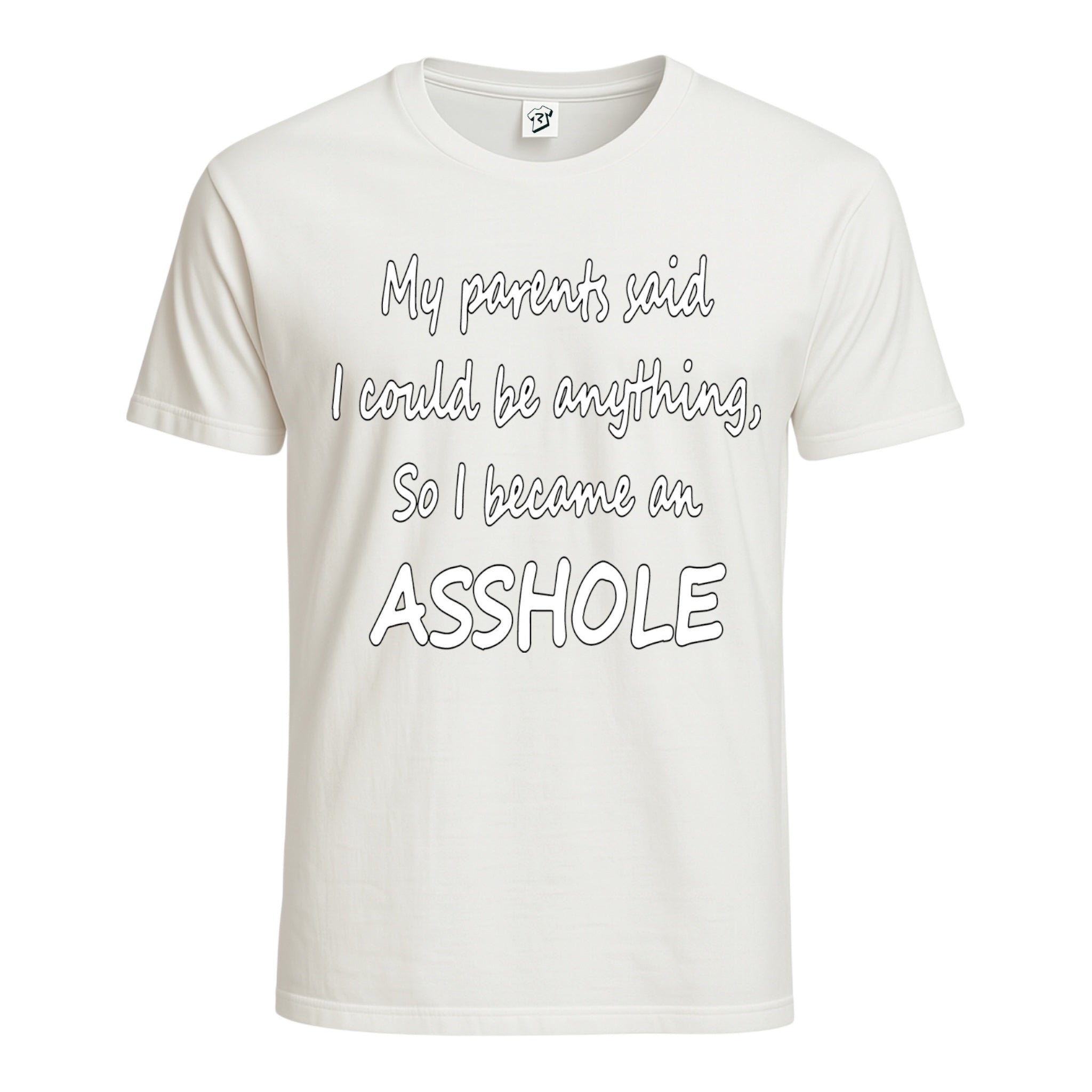 Tees Club graphic tee My Parents Said I could Be Anything So I Became an Asshole - Cotton Tee Navy Size 2XL detail