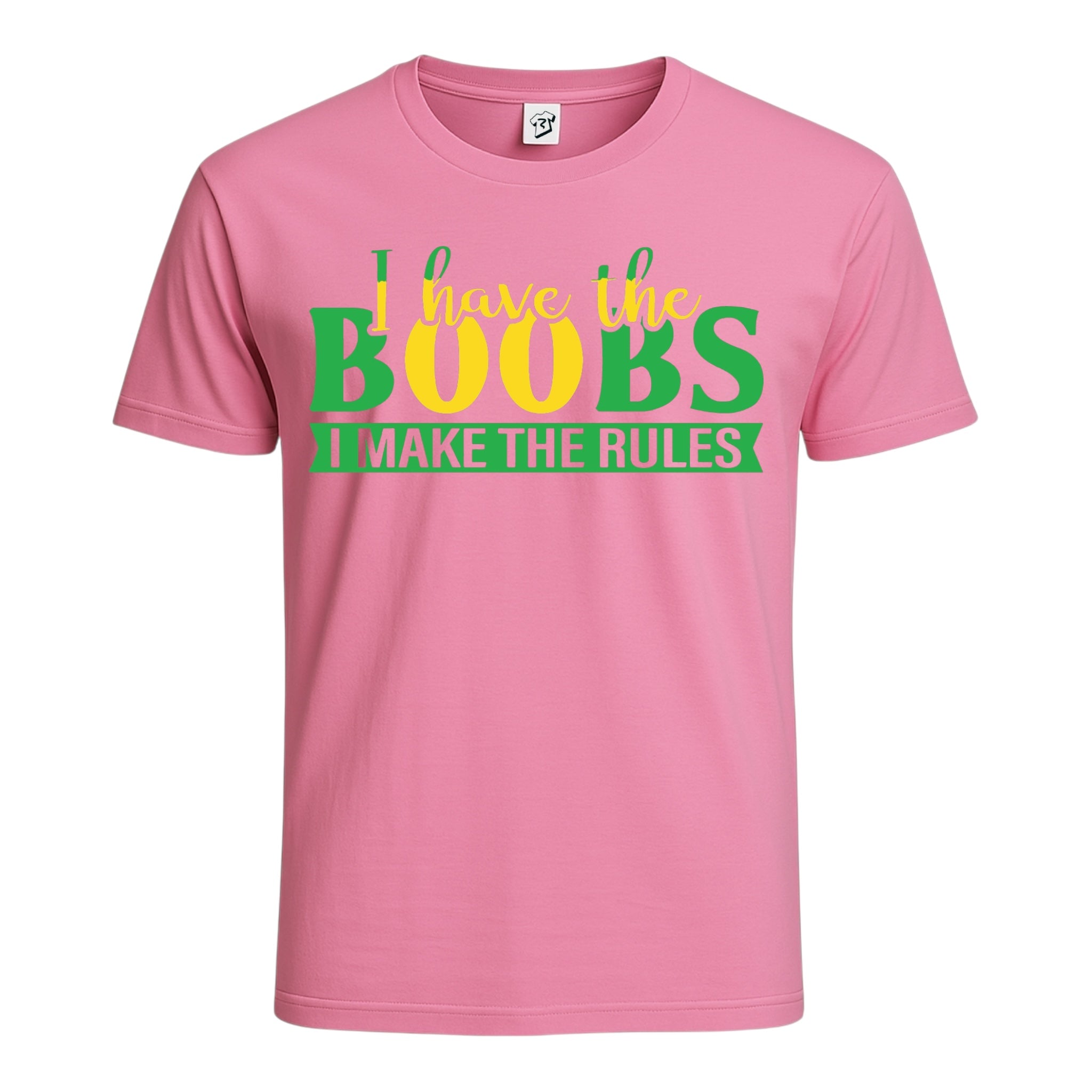 "I Have The Boobs I Make The Rules" Cotton Tee