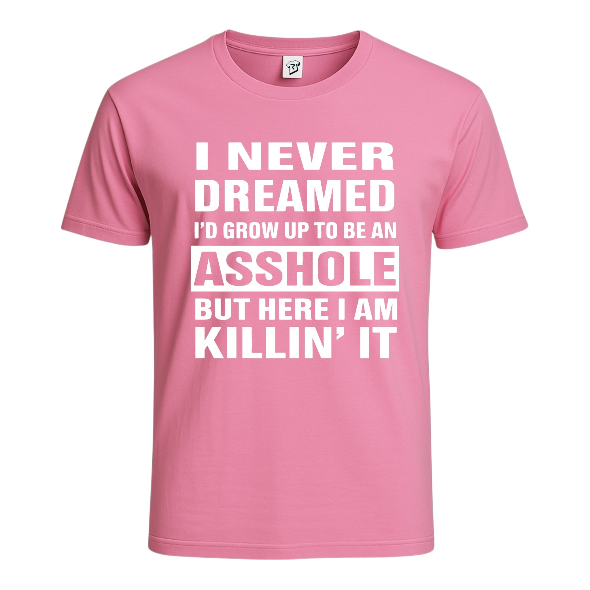 Tees Club graphic tee I Never Dreamed I'd Grow Up to Be an Asshole But Here I Am Killin' It - Cotton Tee Navy Size S back vie