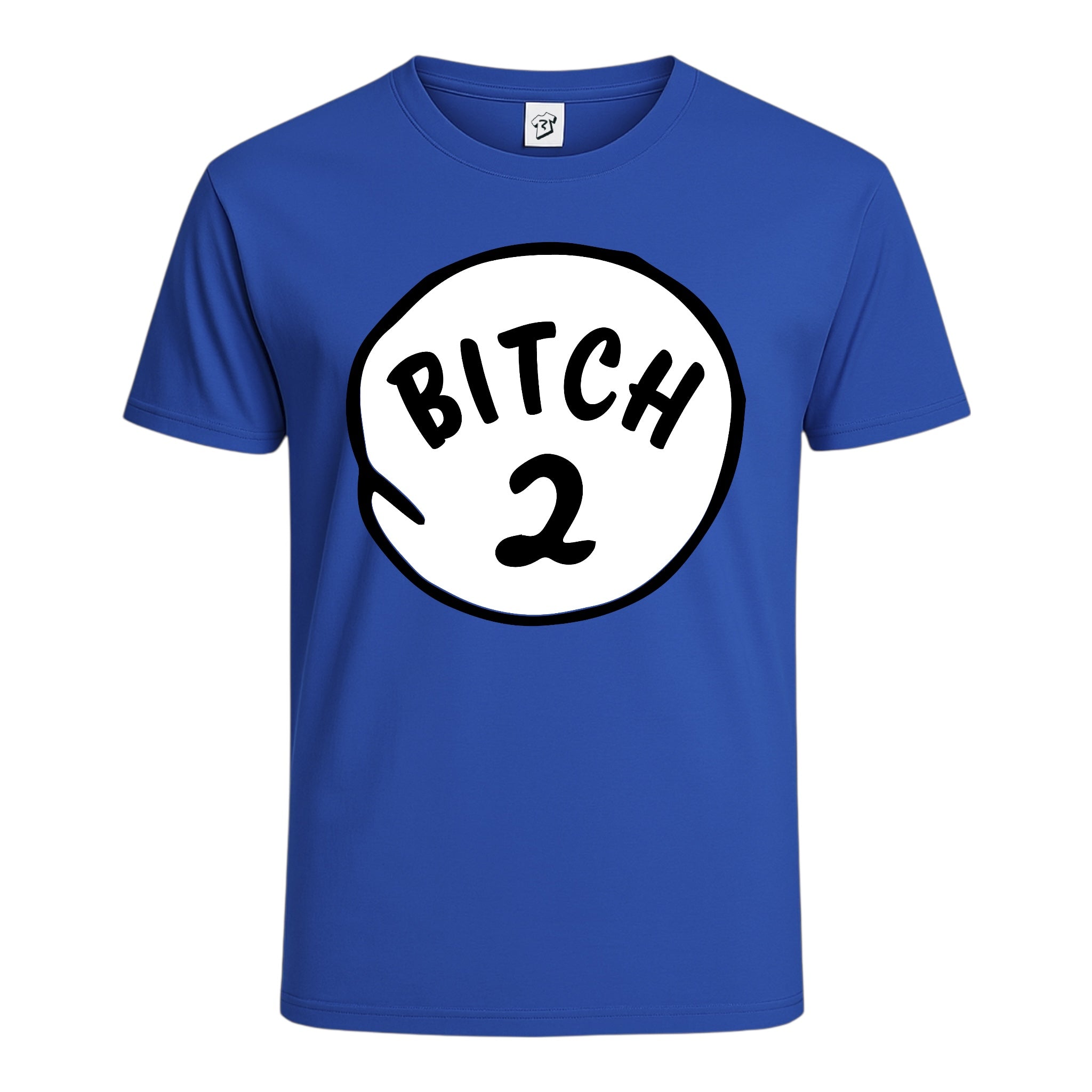 Bitch 2 Cotton Tee
