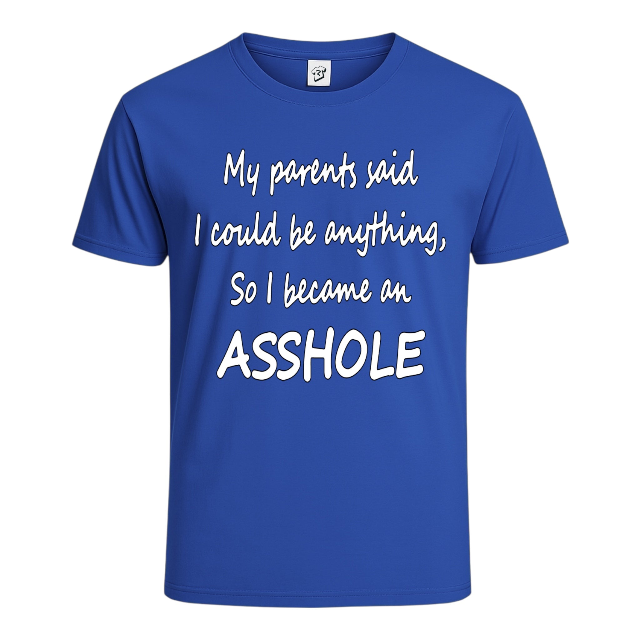 Tees Club graphic tee My Parents Said I could Be Anything So I Became an Asshole - Cotton Tee Navy Size XL detail
