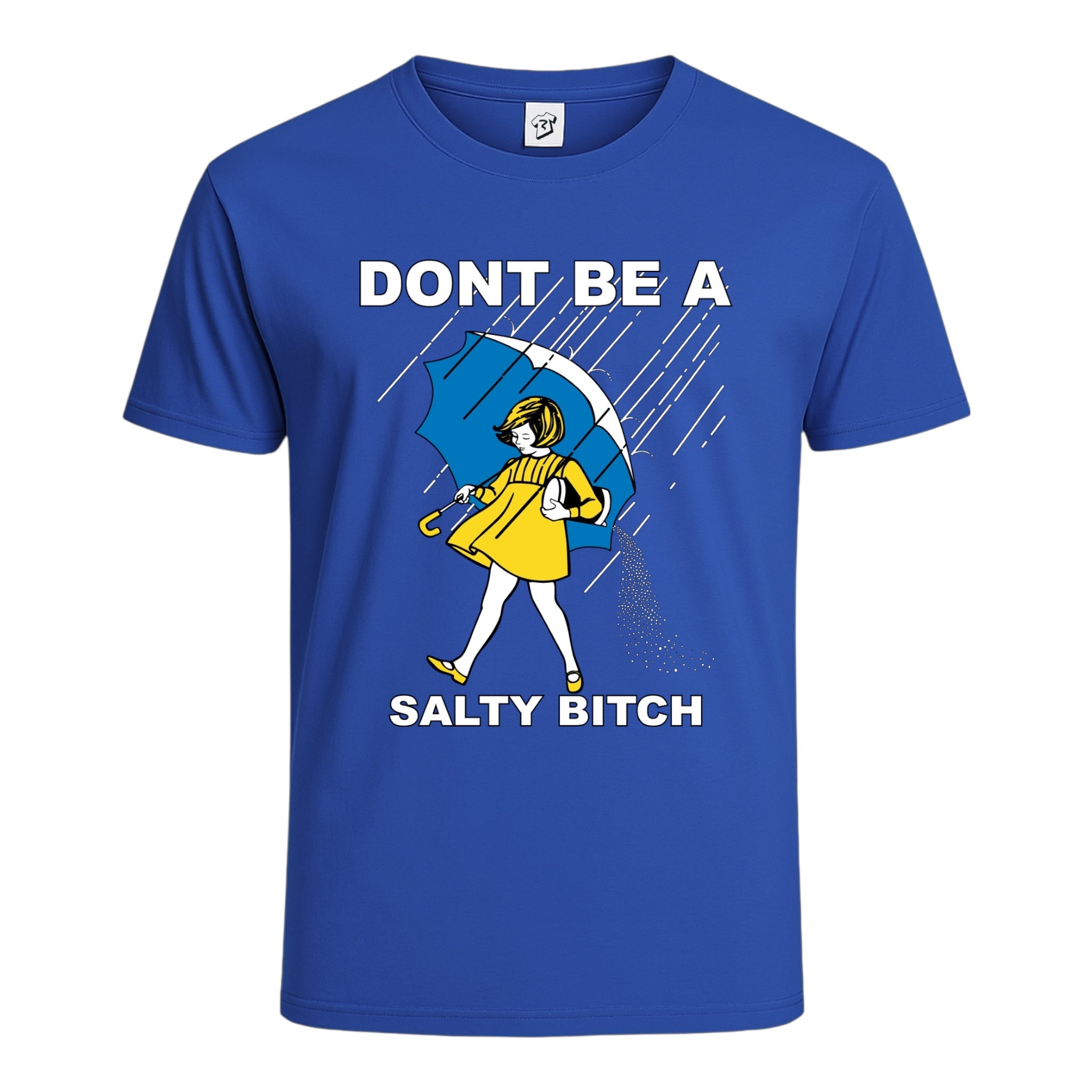 Don't Be a Salty Bitch Cotton Tee