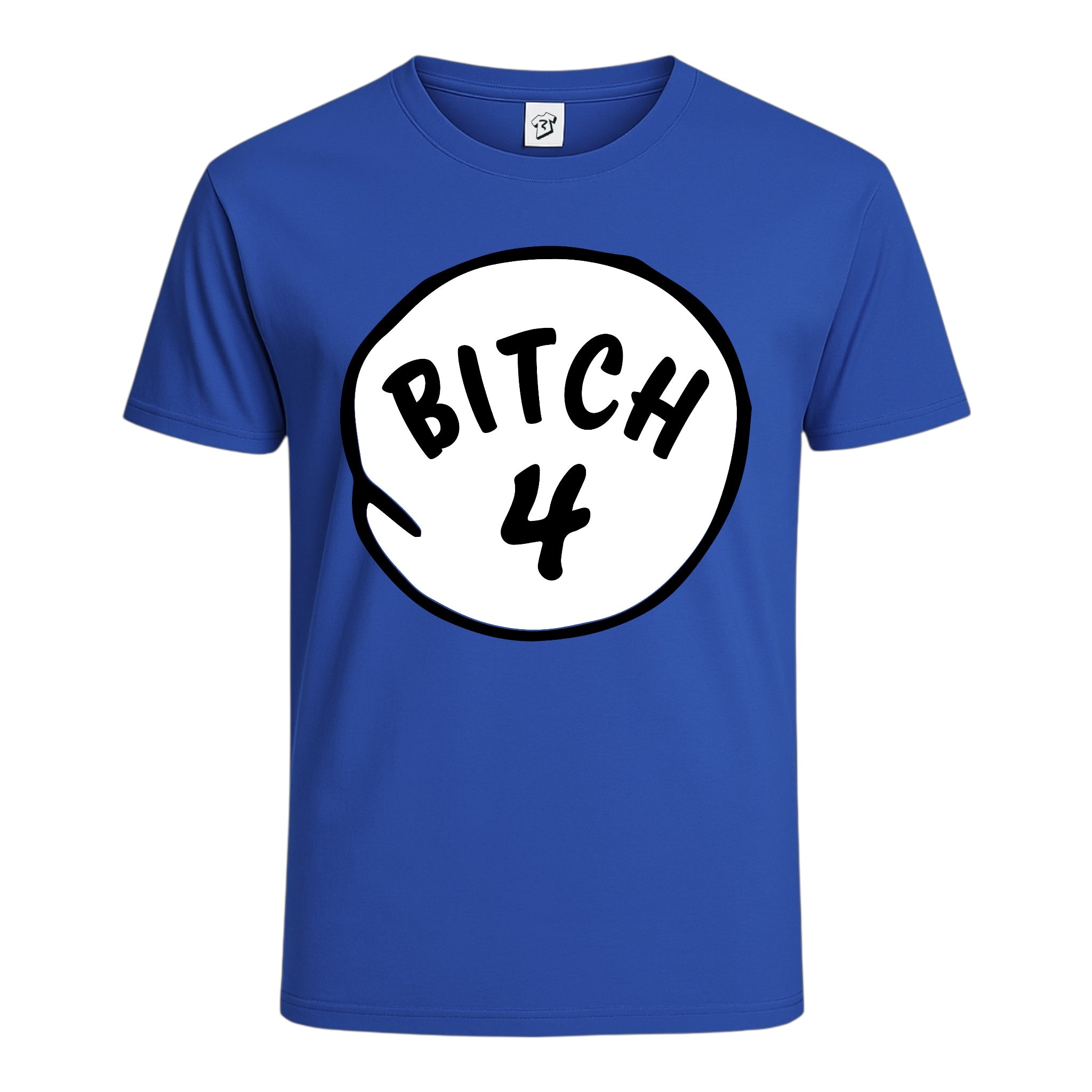 Bitch 4 Cotton Tee