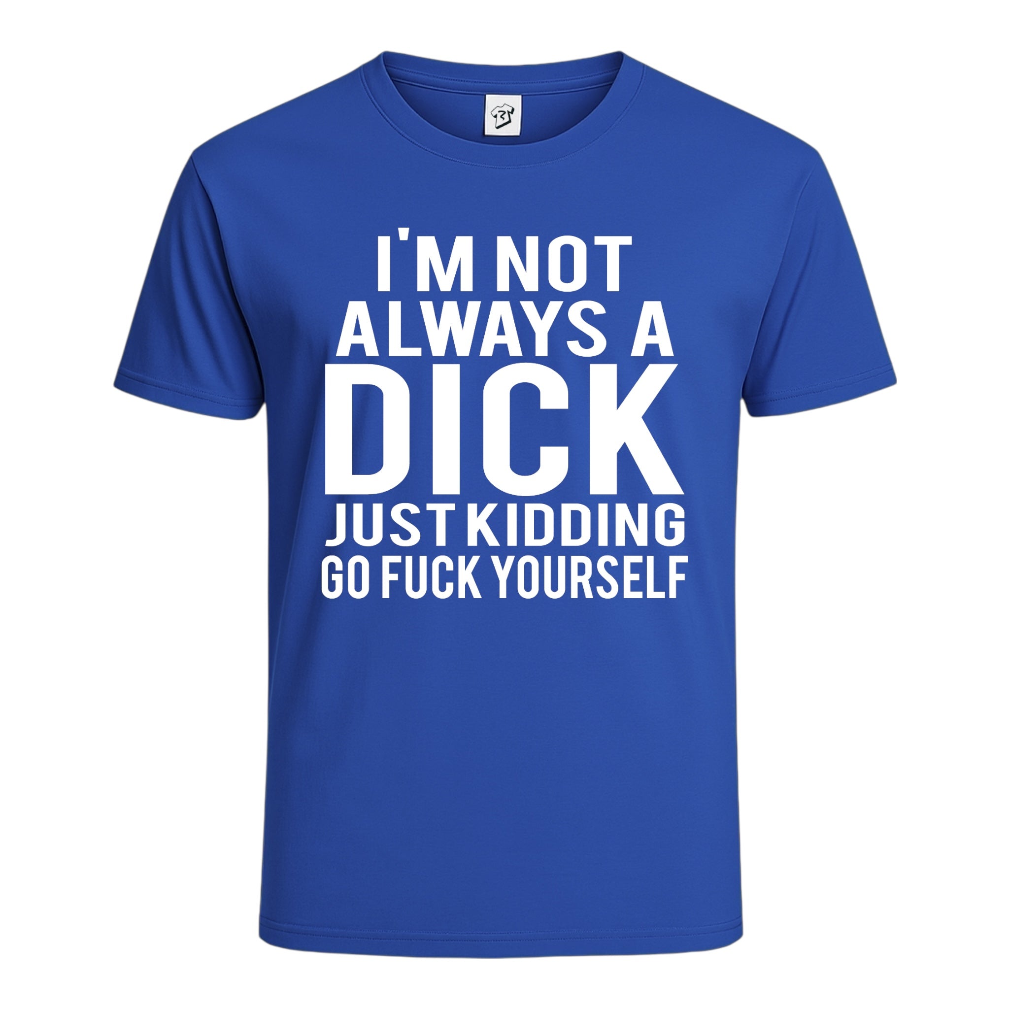 Tees Club graphic tee I'm Not Always a Dick Just Kidding Go Fuck Yourself - Cotton Tee Navy Size XL detail