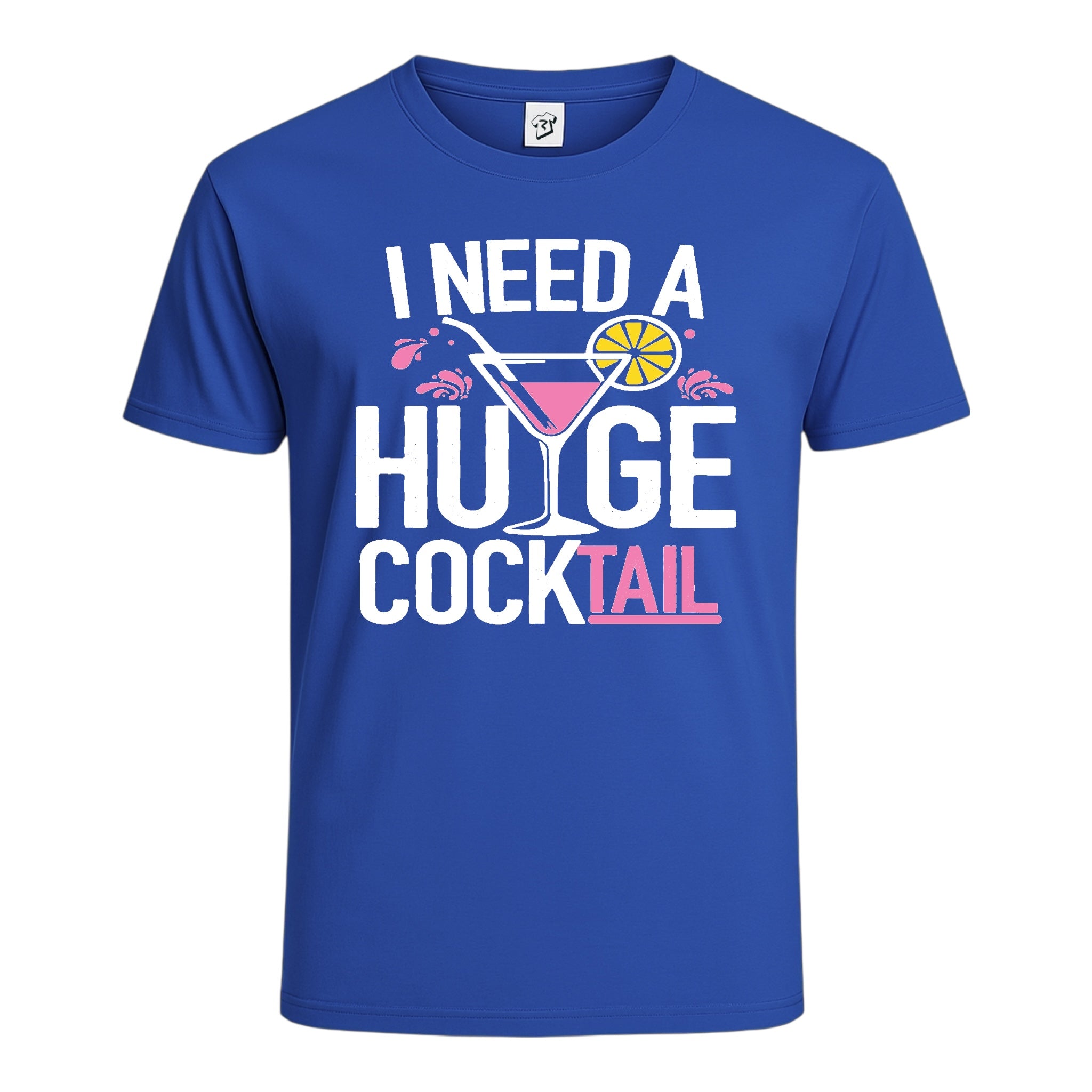 "I Need a Huge Cocktail" Cotton Tee