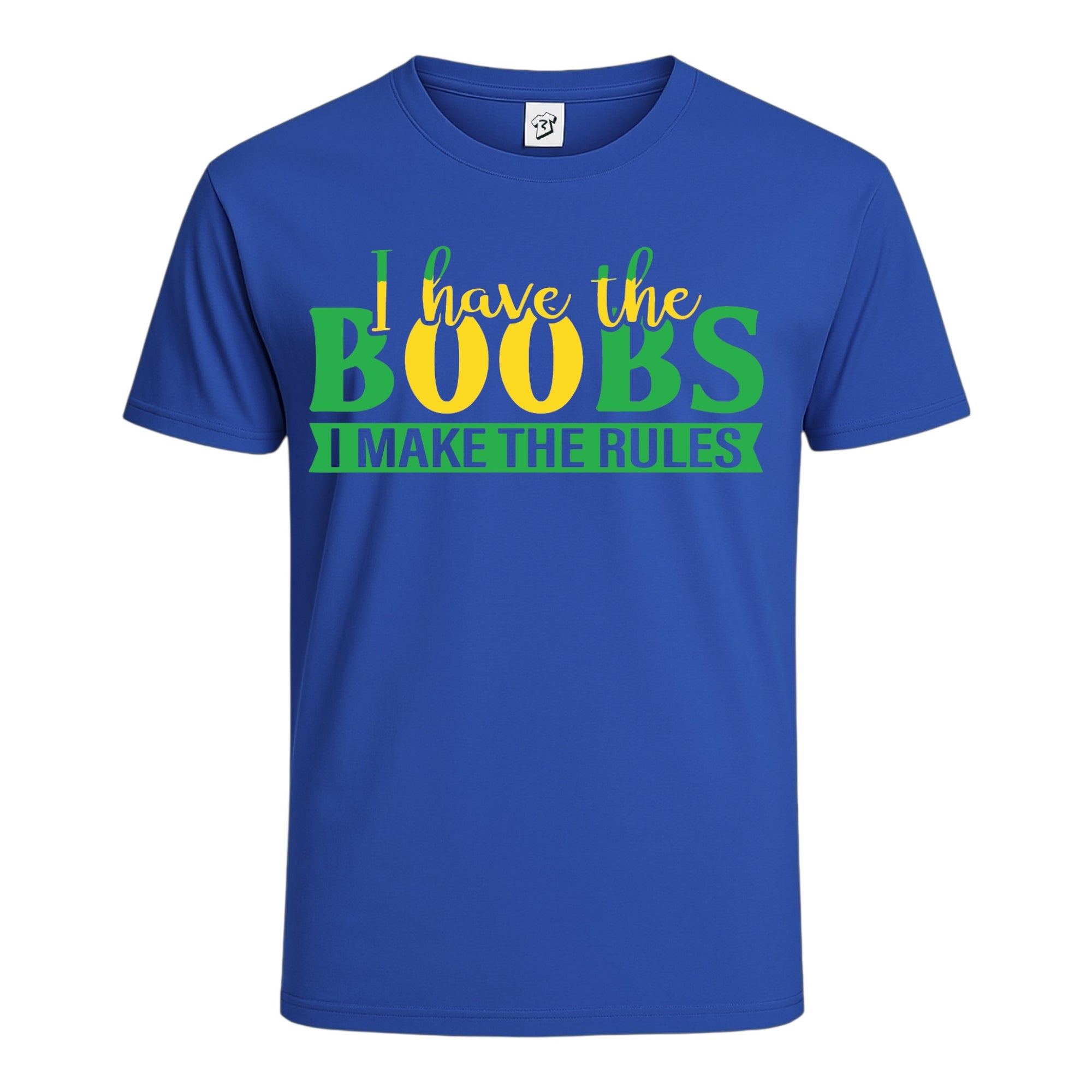 "I Have The Boobs I Make The Rules" Cotton Tee