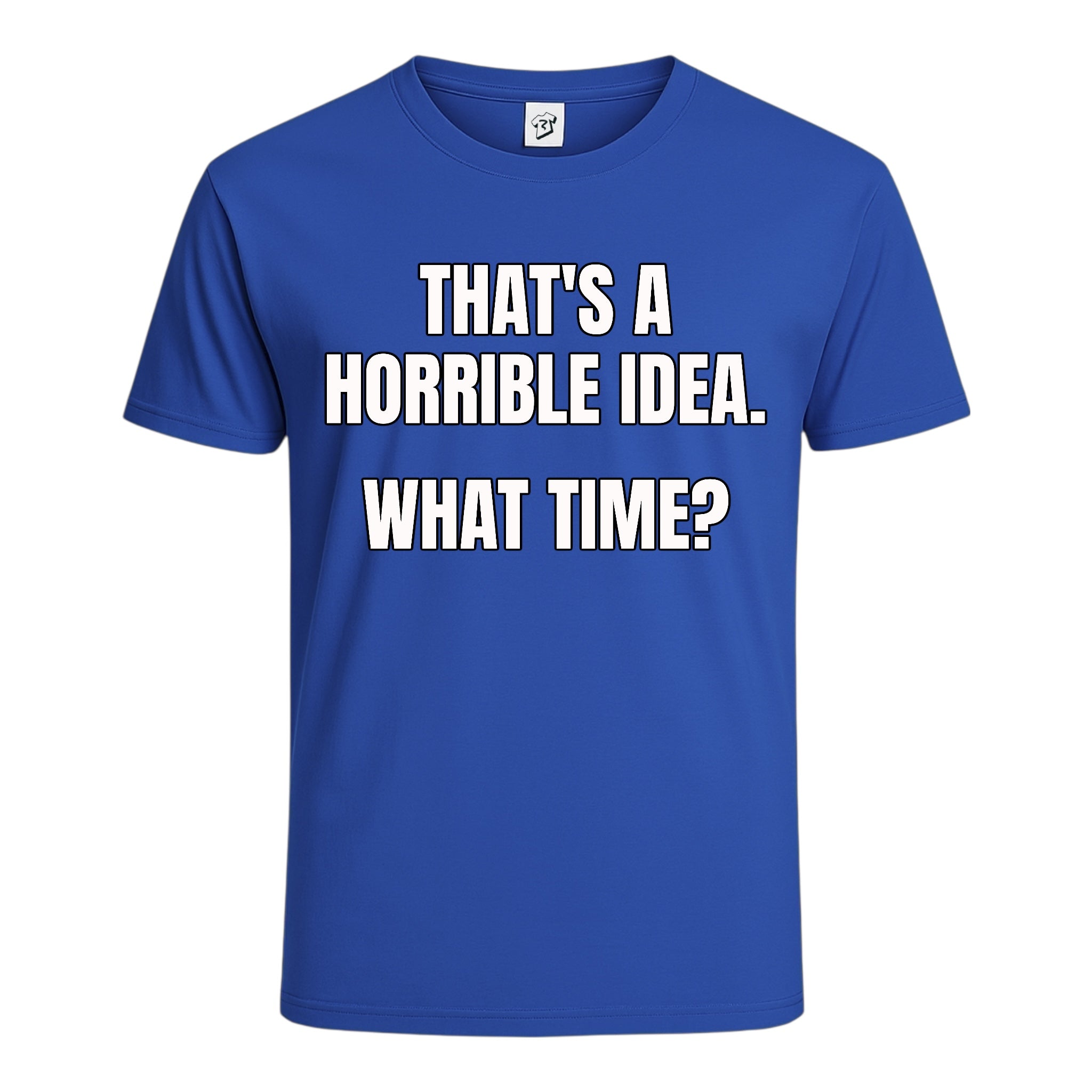 Tees Club graphic tee That's a Horrible Idea...What Time? - Cotton Tee Navy Size XL detail