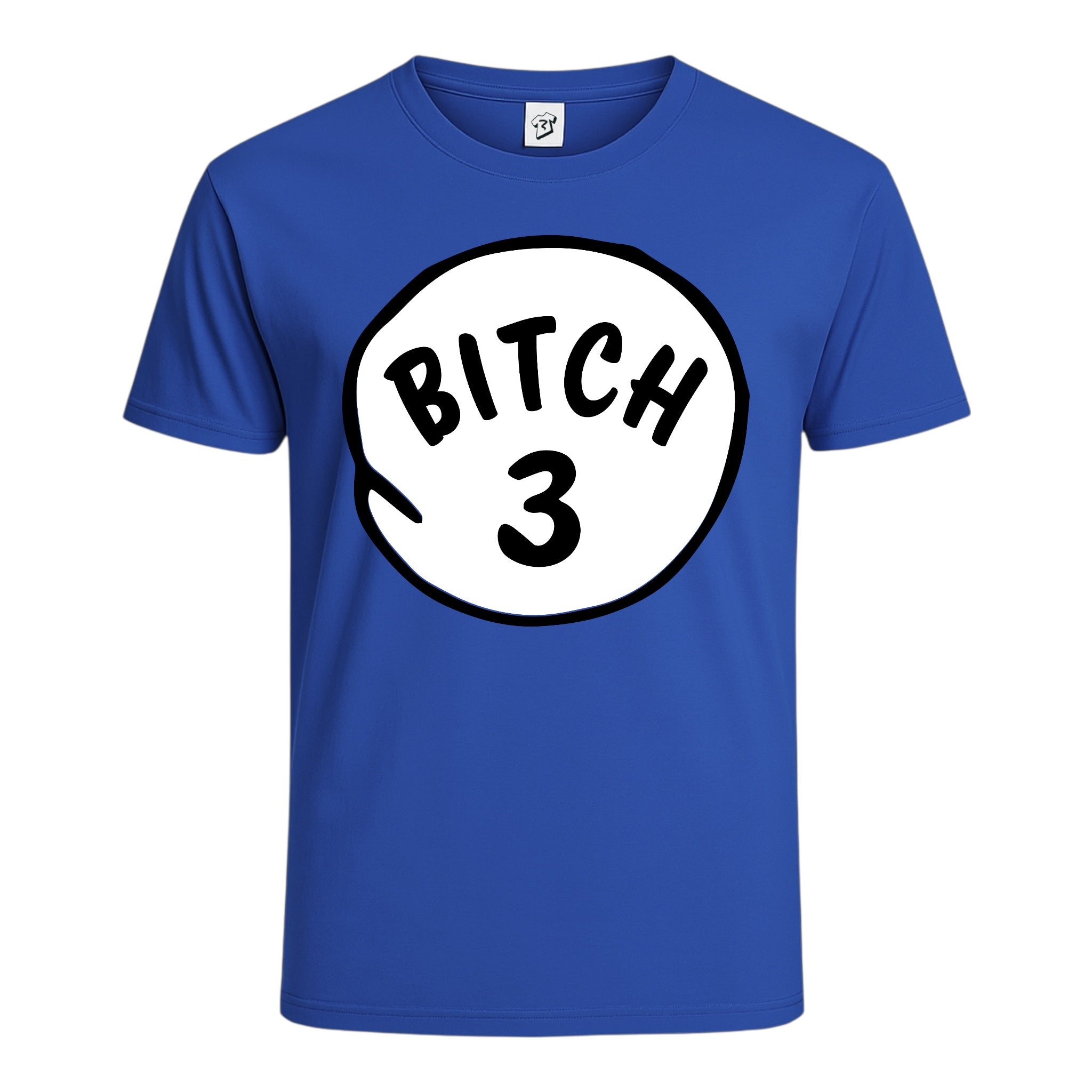 Bitch 3 Cotton Tee