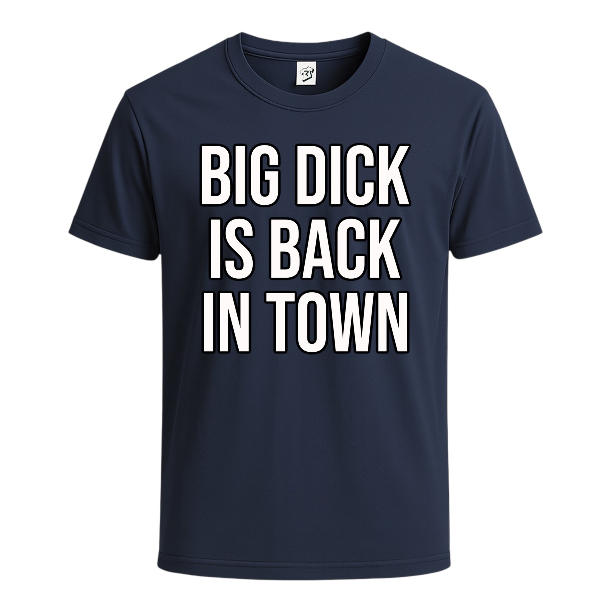 Tees Club graphic tee Big Dick Is Back in Town - Cotton Tee Navy Size S front view