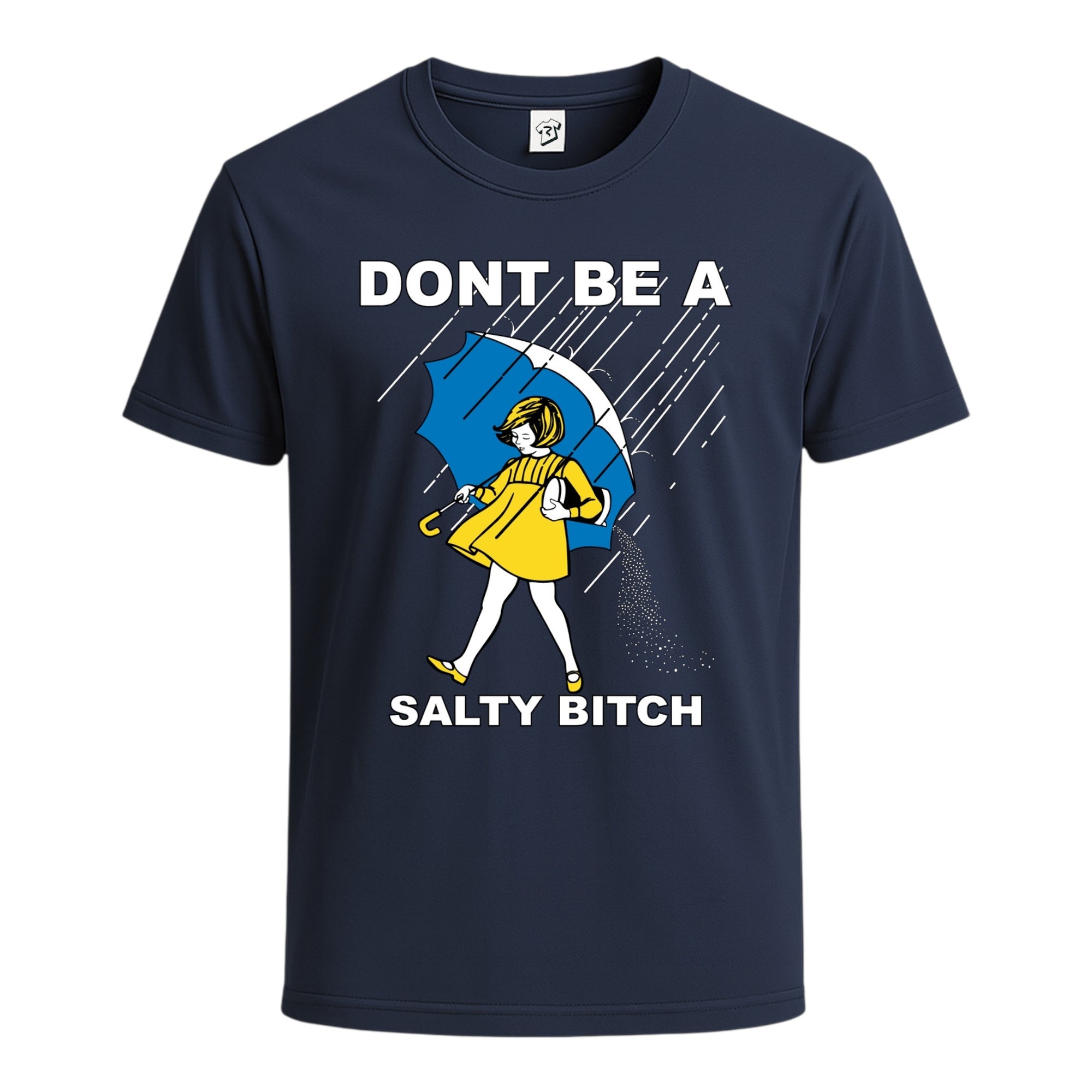 Don't Be a Salty Bitch Cotton Tee