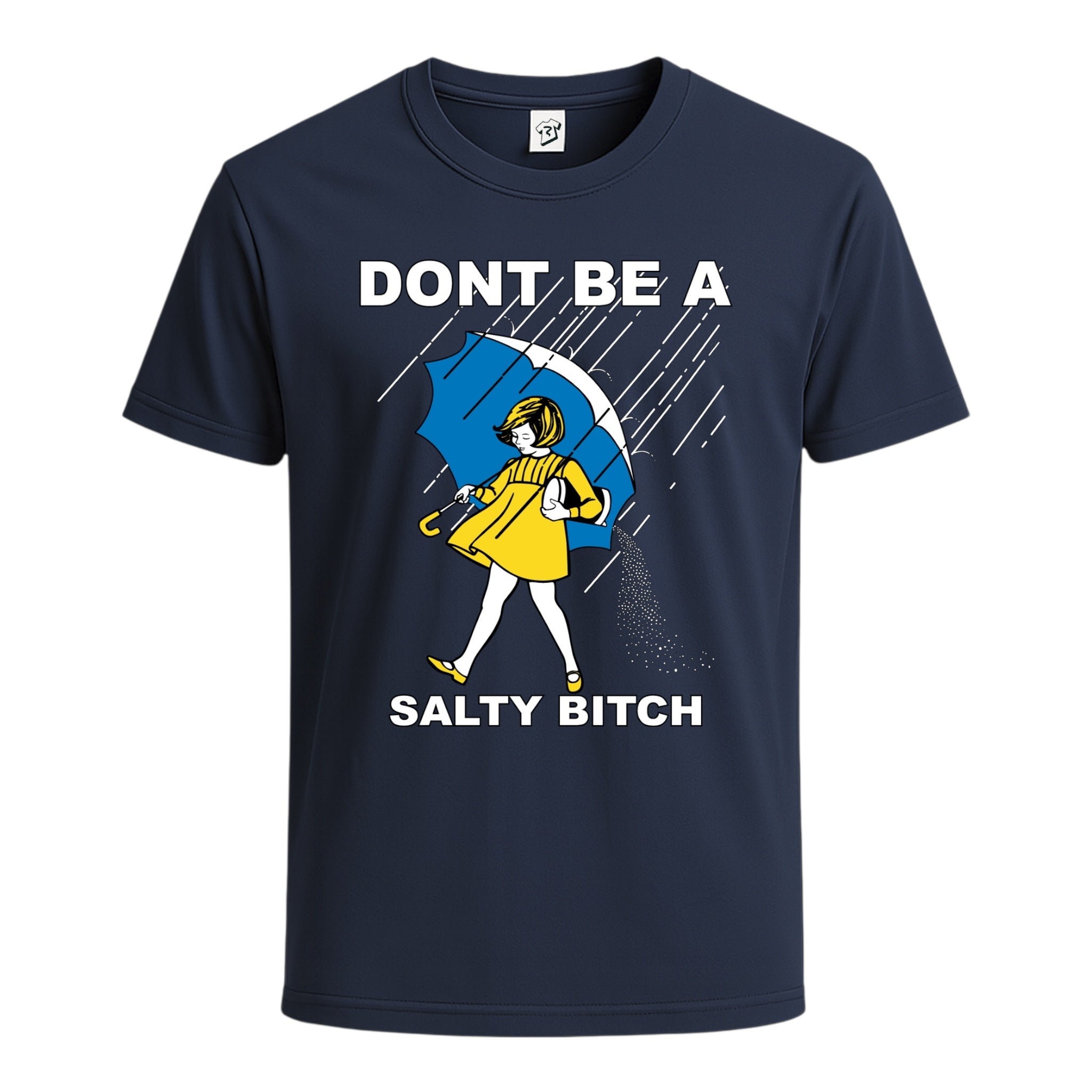 Don't Be a Salty Bitch Cotton Tee