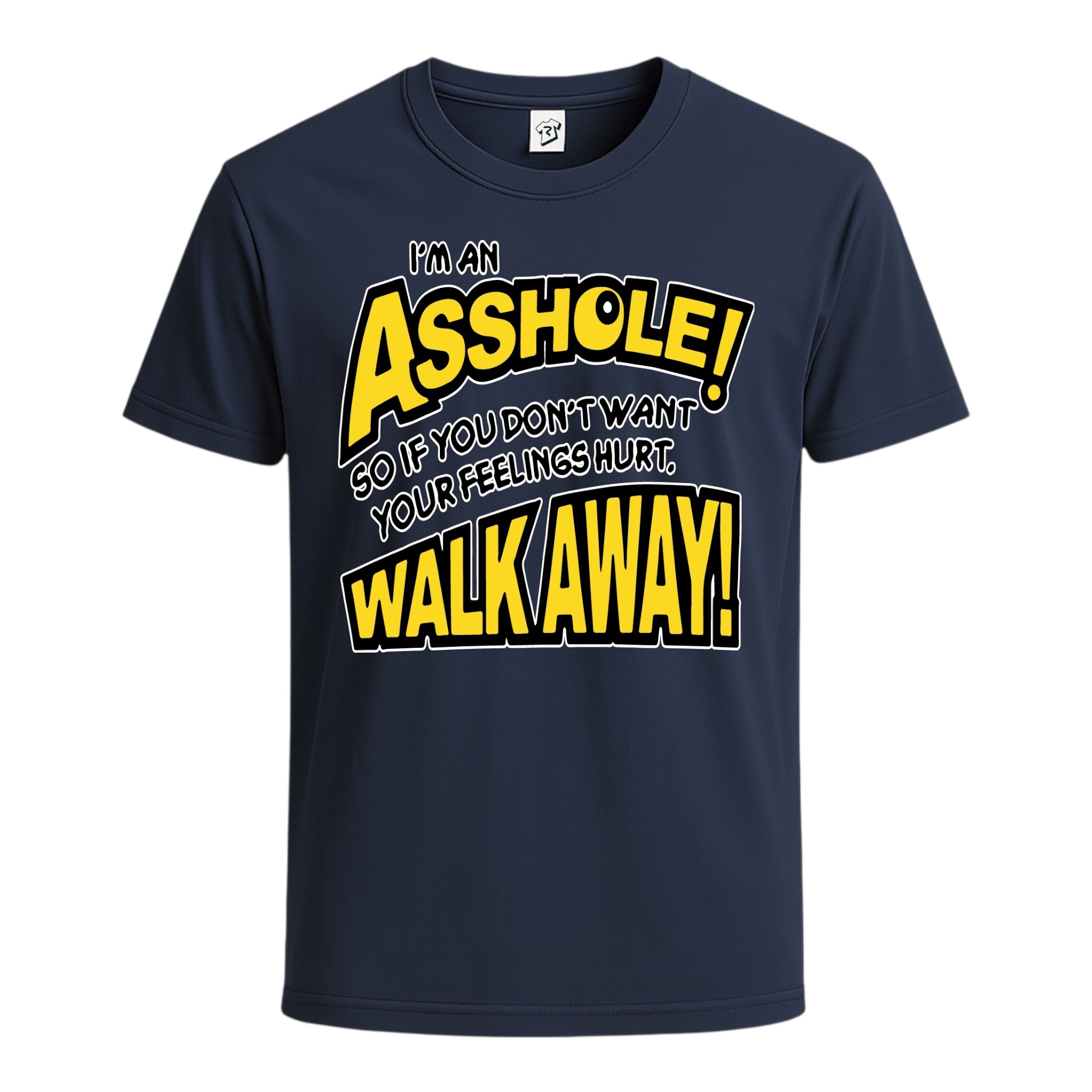 Tees Club graphic tee I'm an Asshole so If You Don't Want Your Feelings Hurt Walk Away! - Cotton Tee Navy Size S back view