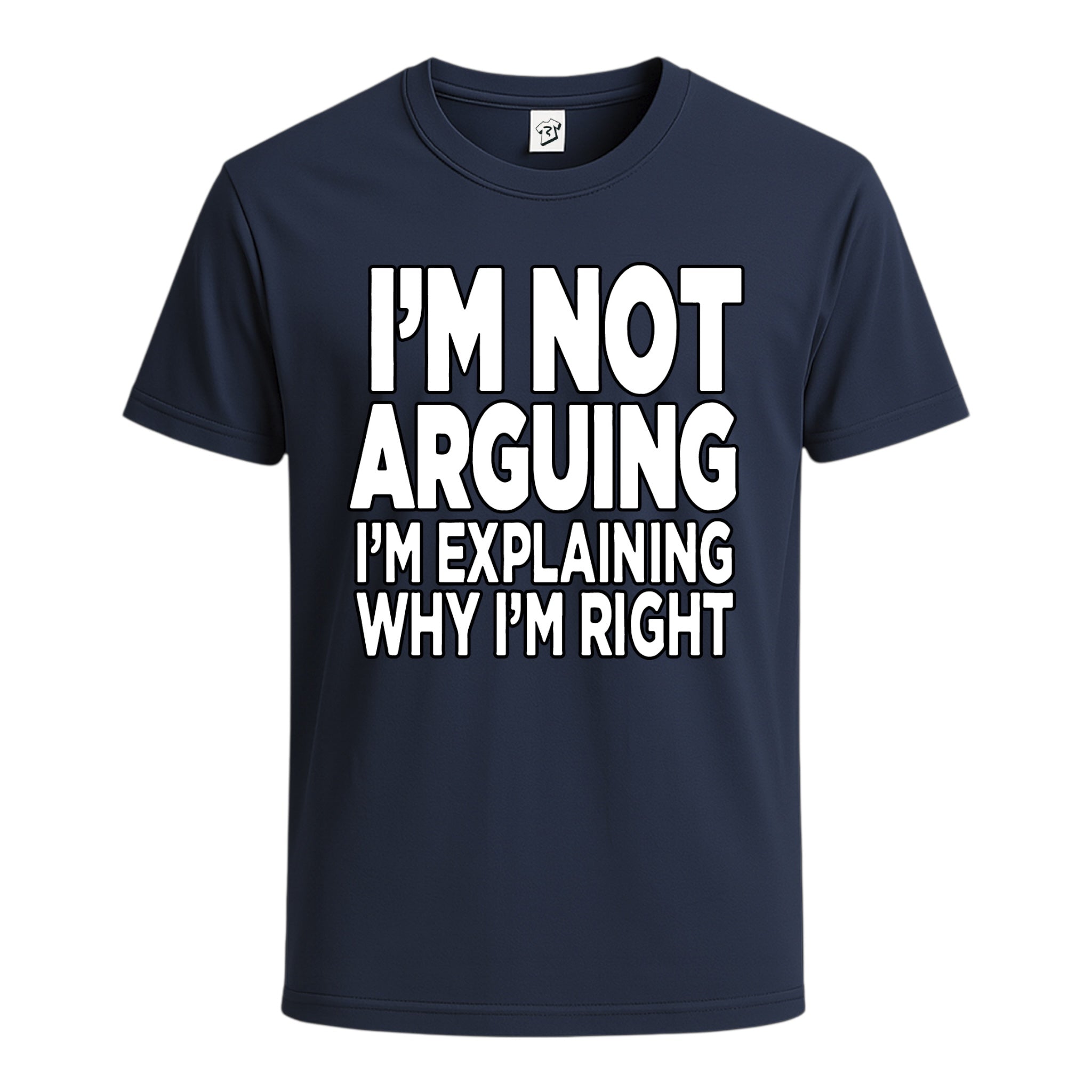 Tees Club graphic tee I'm Not Arguing I'm Explaining Why I'm Right - Cotton Tee Navy Size XL detail