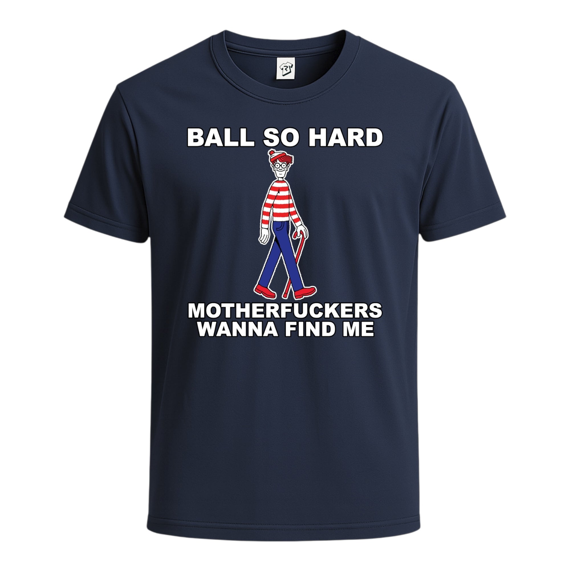 Tees Club graphic tee Ball So Hard Motherfuckers Wanna Find Me (Waldo) - Cotton Tee Navy Size S back view