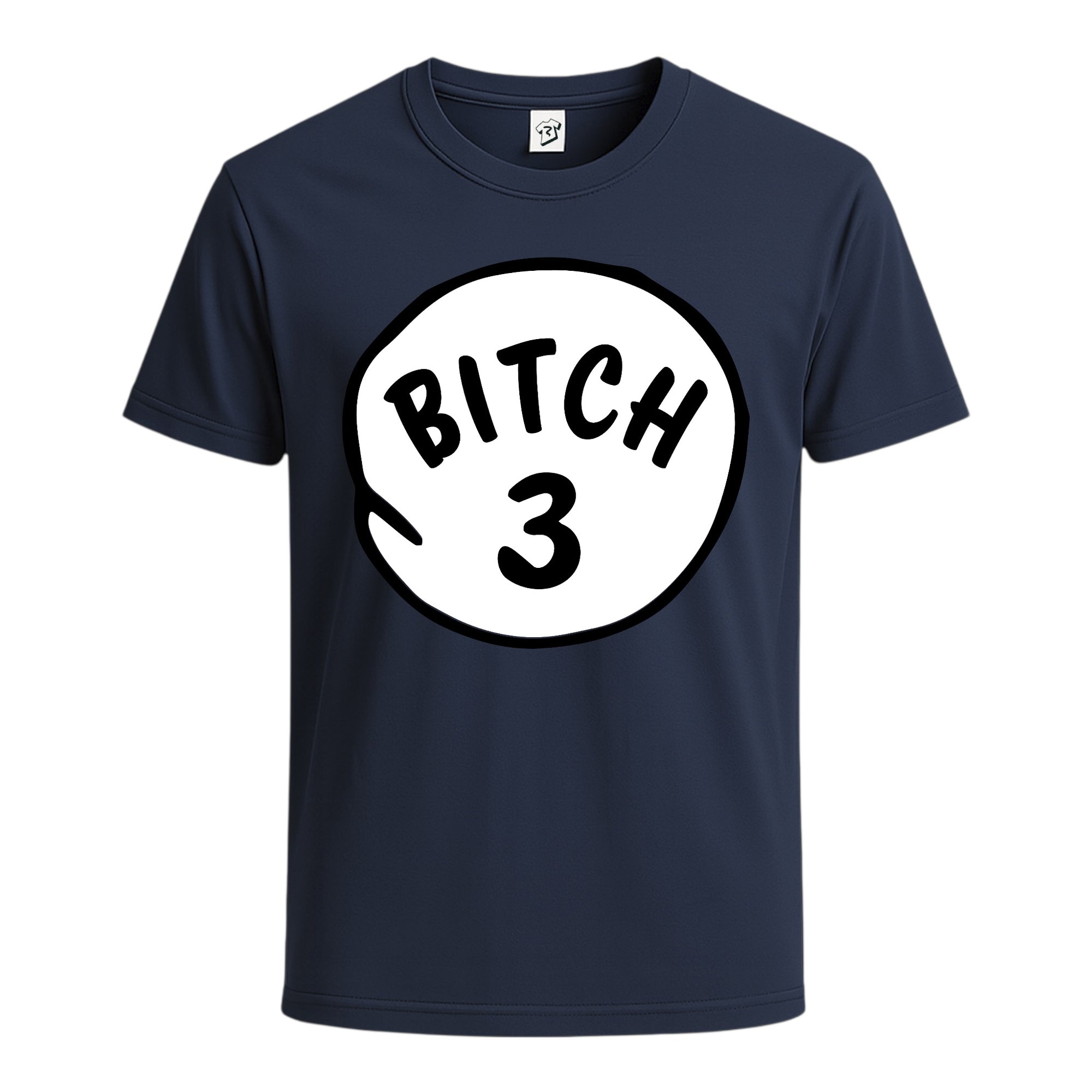 Bitch 3 Cotton Tee