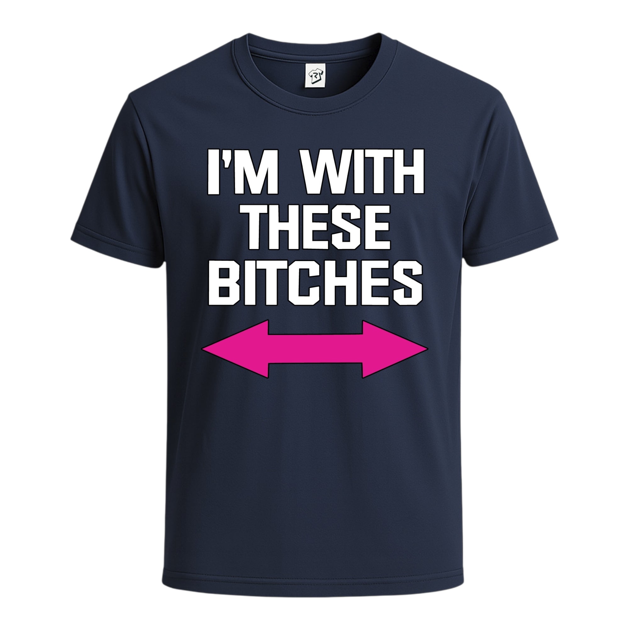 I'm With These Bitches Cotton Tee