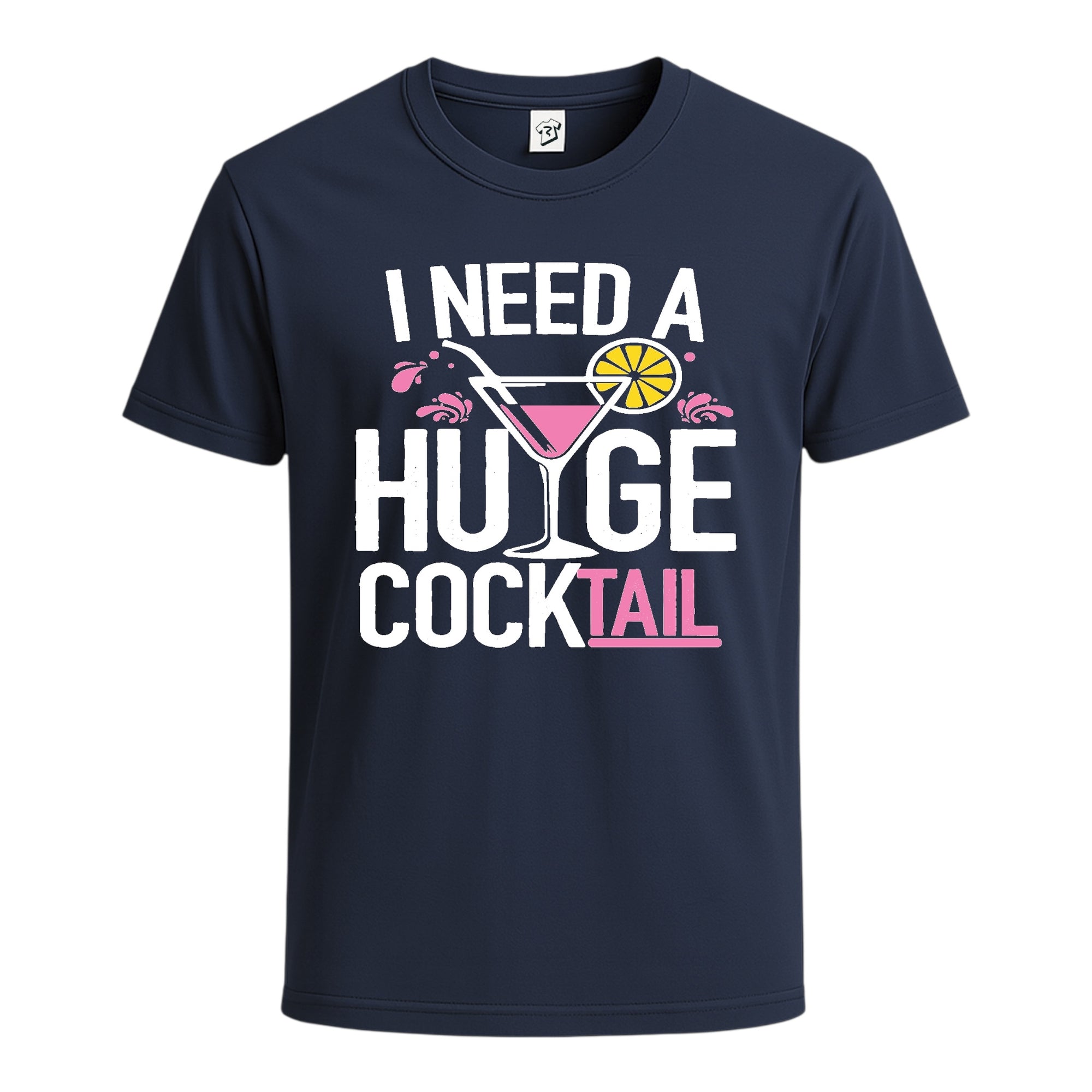 "I Need a Huge Cocktail" Cotton Tee