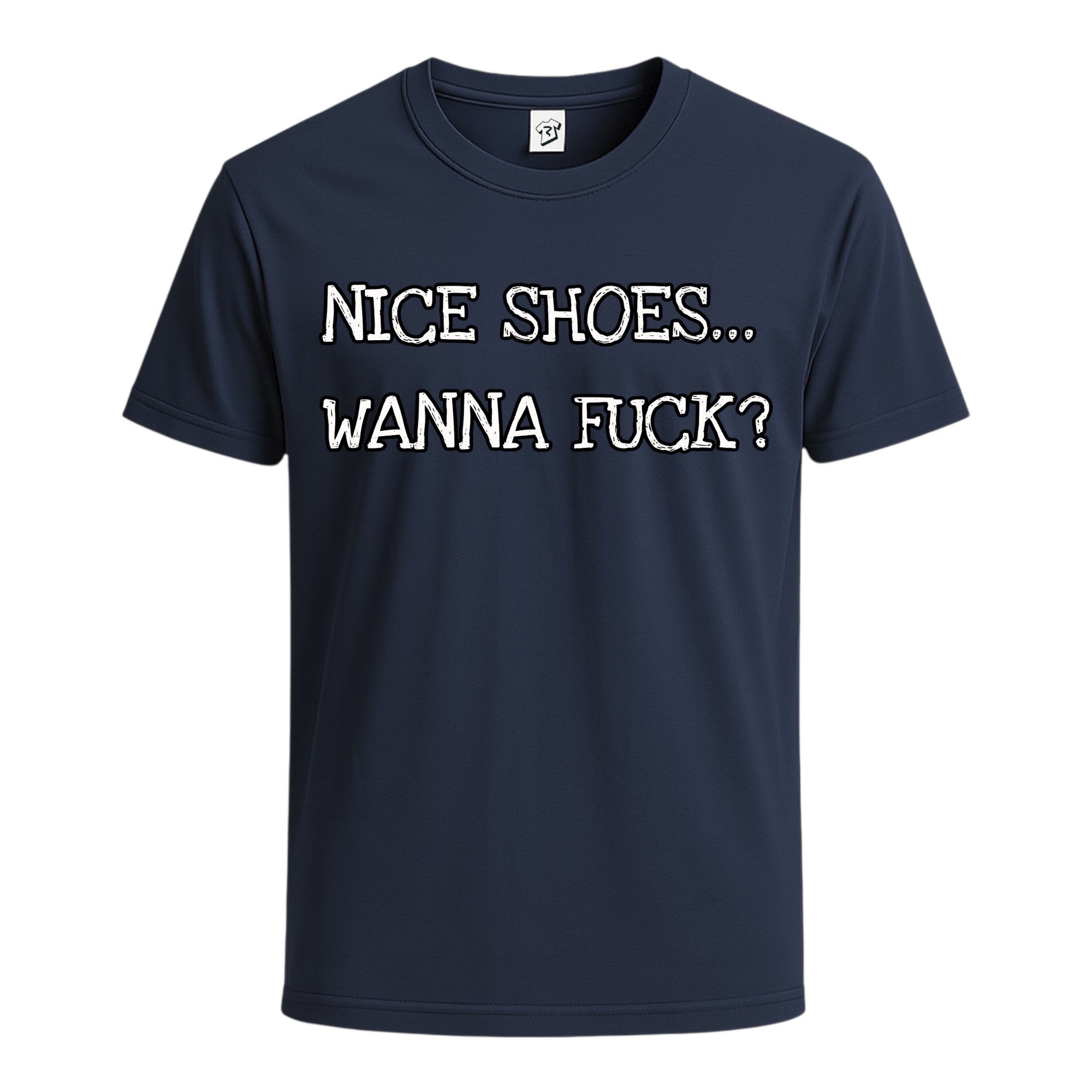 Tees Club graphic tee Nice Shoes...Wanna Fuck? - Cotton Tee Navy Size S front view
