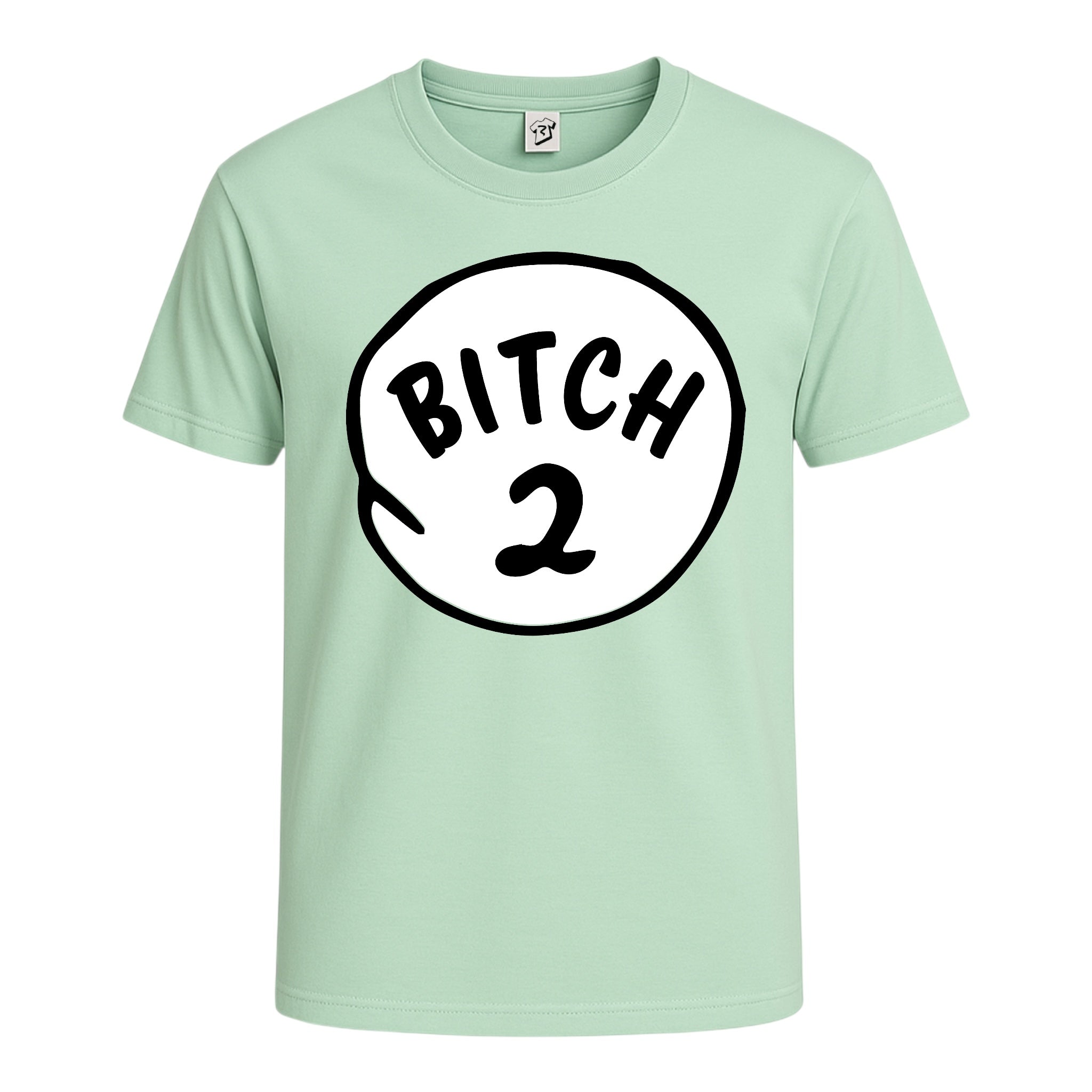 Bitch 2 Cotton Tee