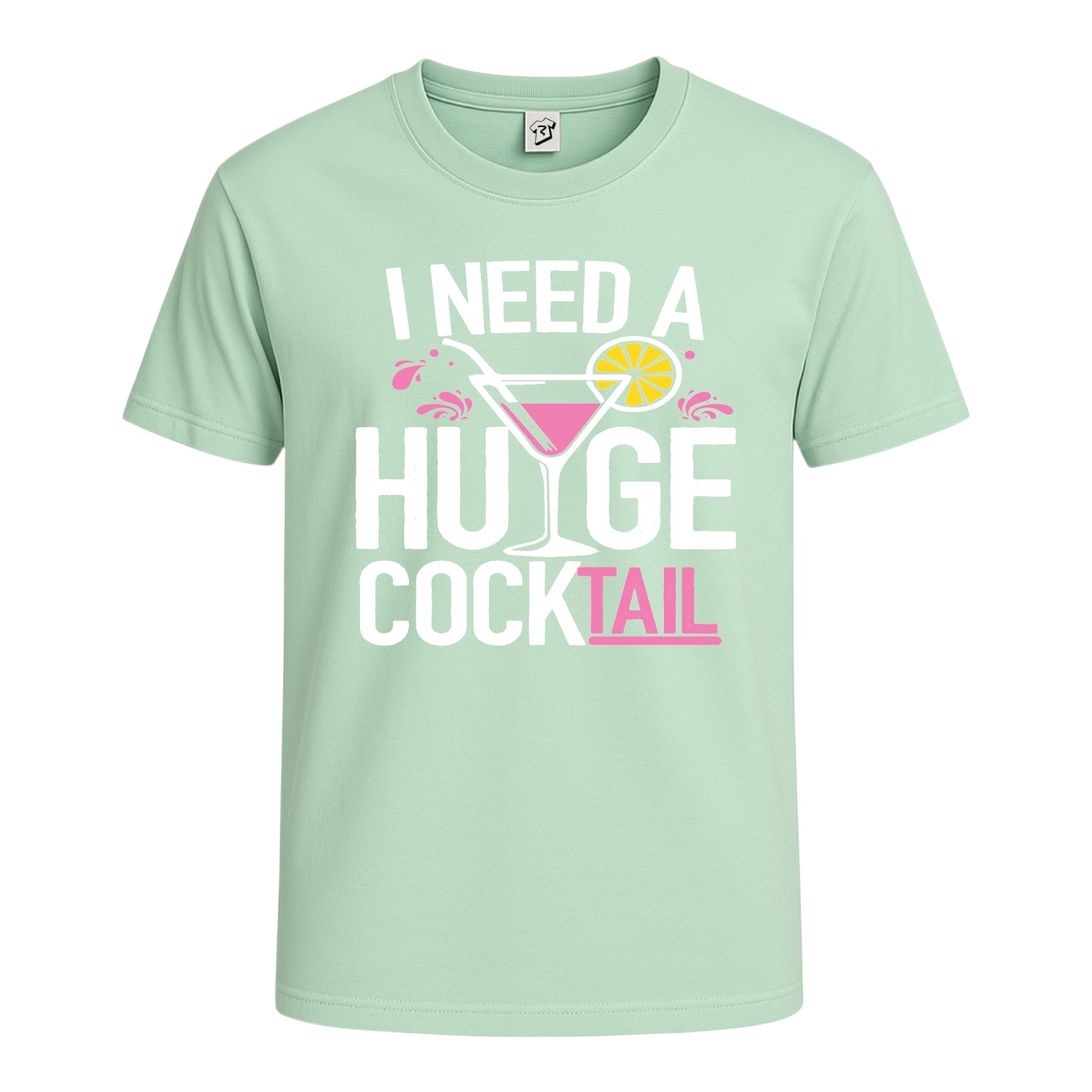 "I Need a Huge Cocktail" Cotton Tee