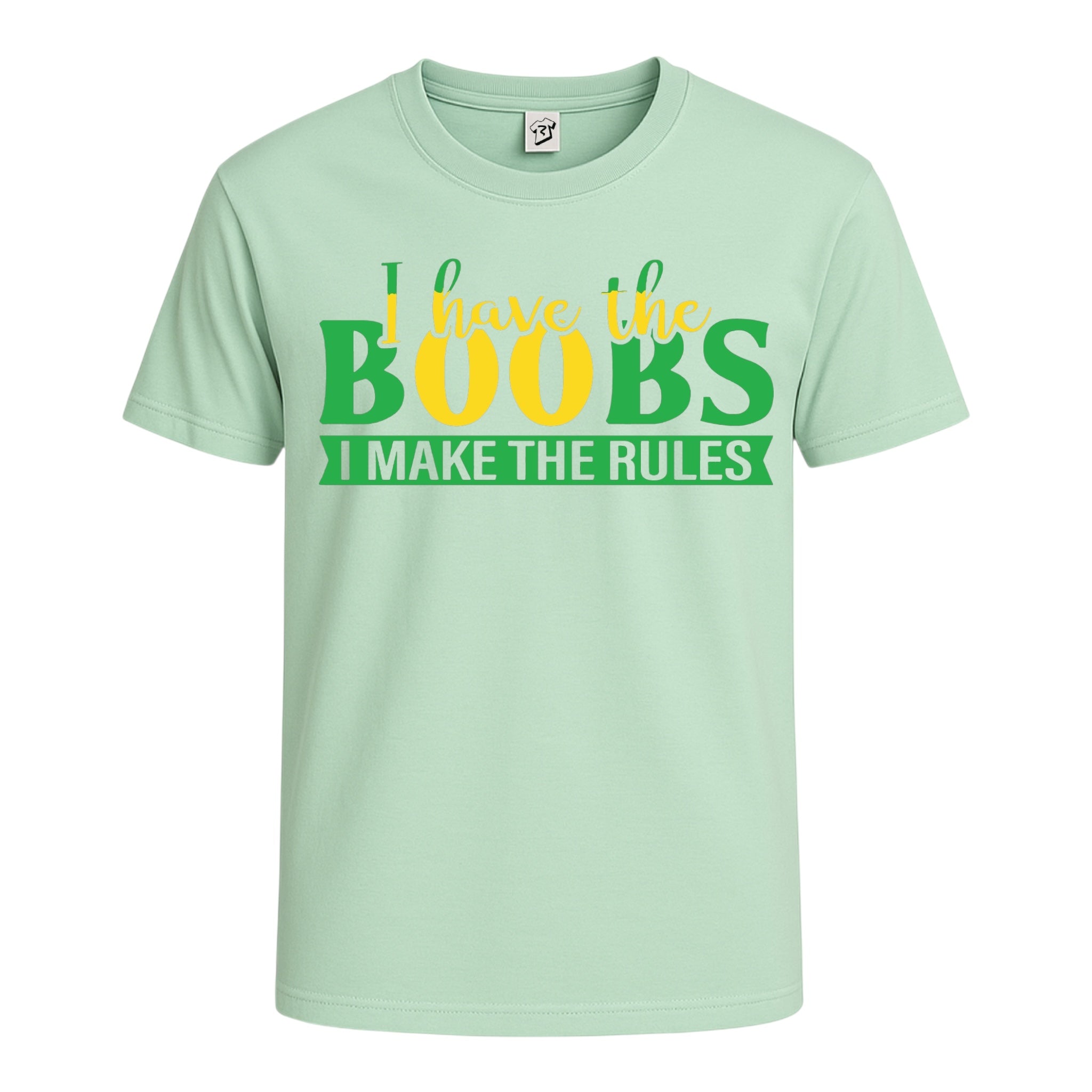 "I Have The Boobs I Make The Rules" Cotton Tee