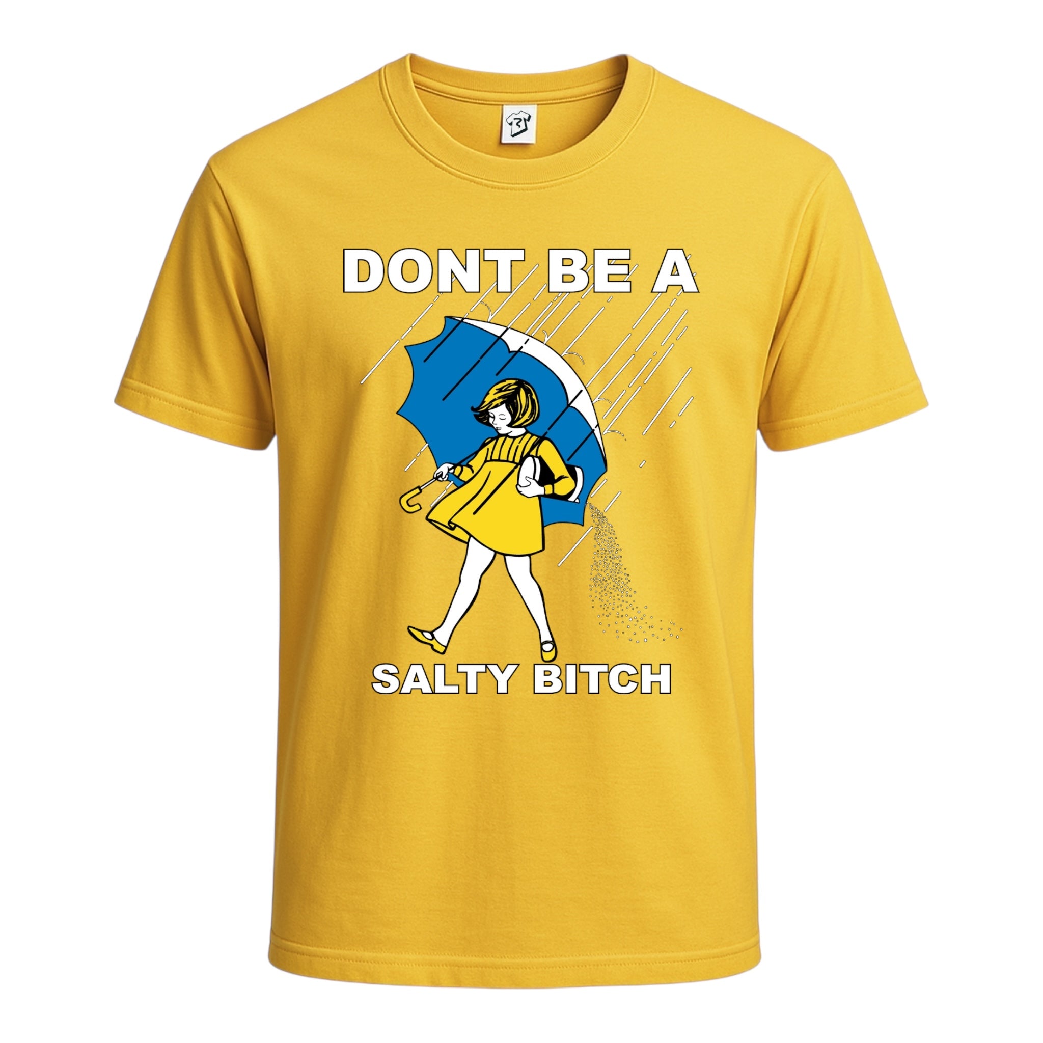 Don't Be a Salty Bitch Cotton Tee