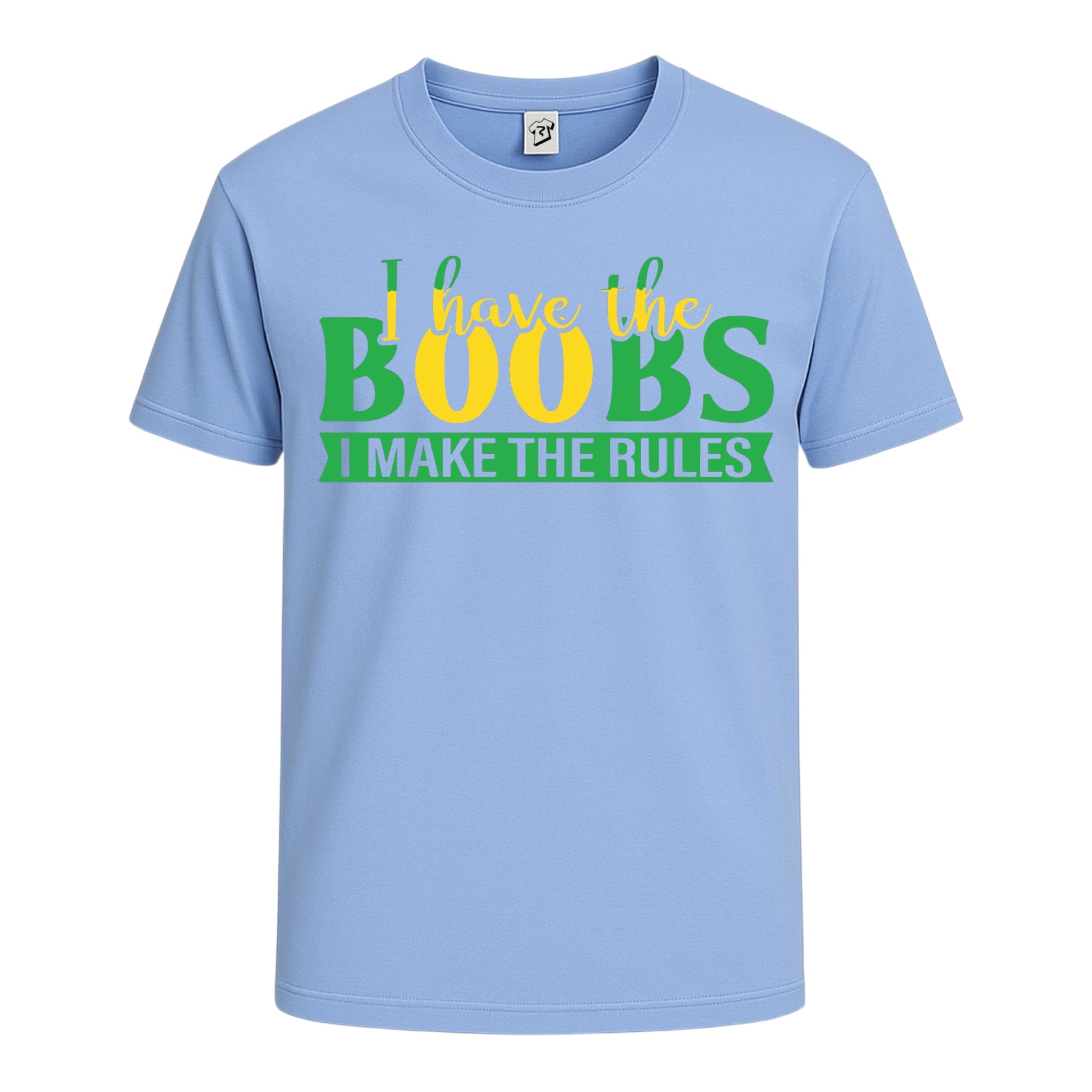 "I Have The Boobs I Make The Rules" Cotton Tee