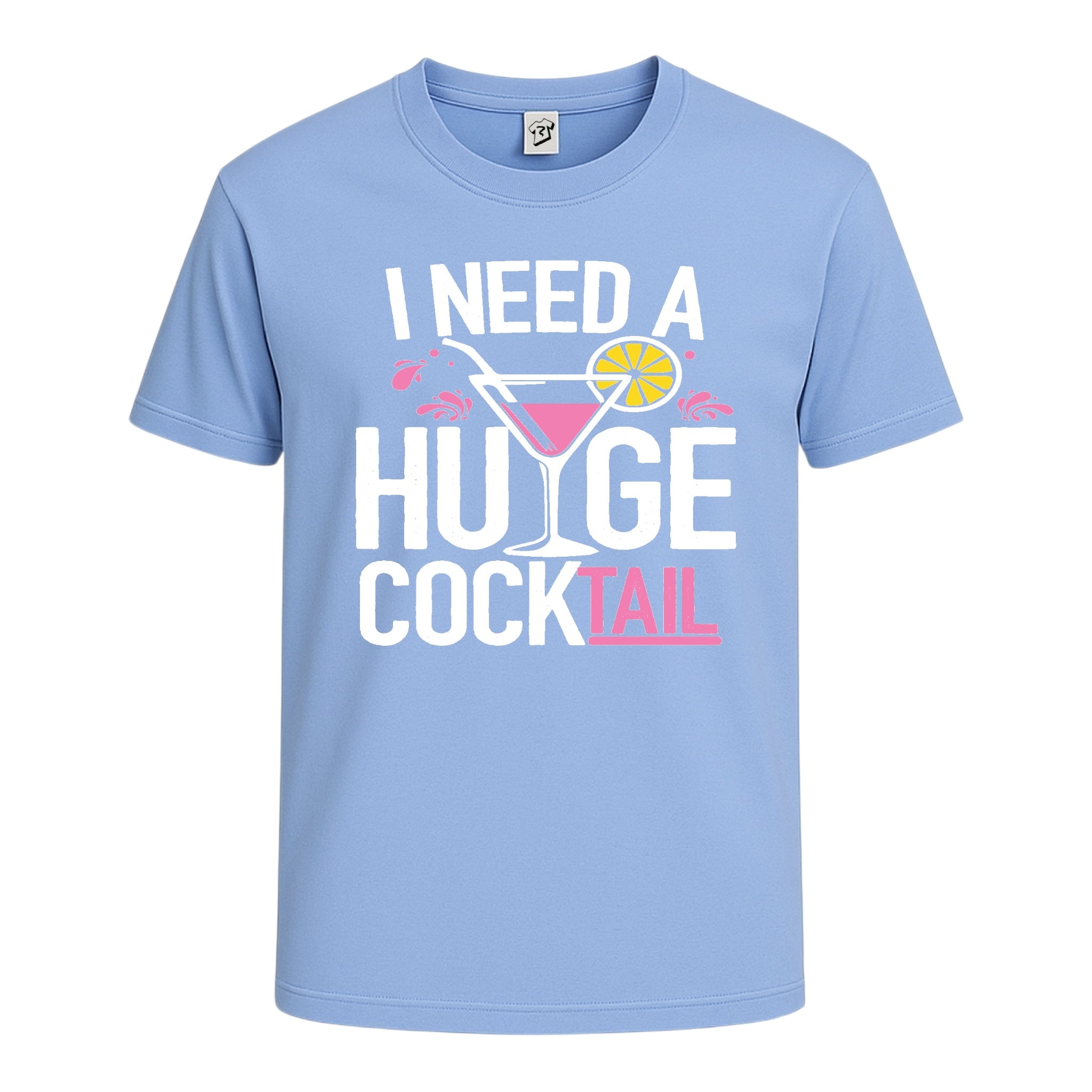 "I Need a Huge Cocktail" Cotton Tee