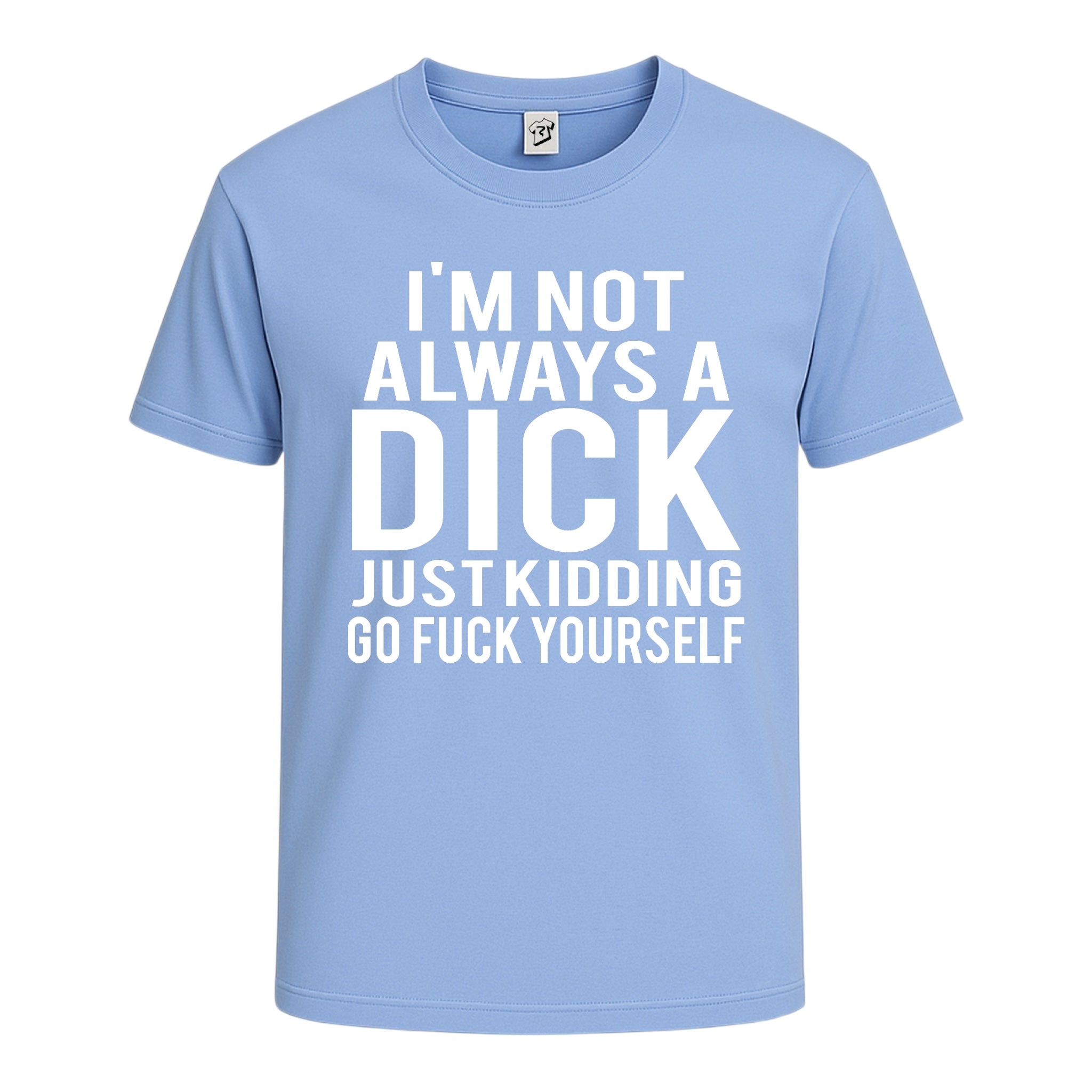 Tees Club graphic tee I'm Not Always a Dick Just Kidding Go Fuck Yourself - Cotton Tee Navy Size L detail