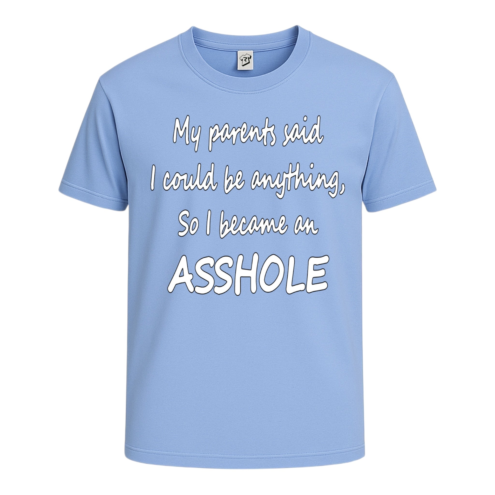 Tees Club graphic tee My Parents Said I could Be Anything So I Became an Asshole - Cotton Tee Navy Size L detail