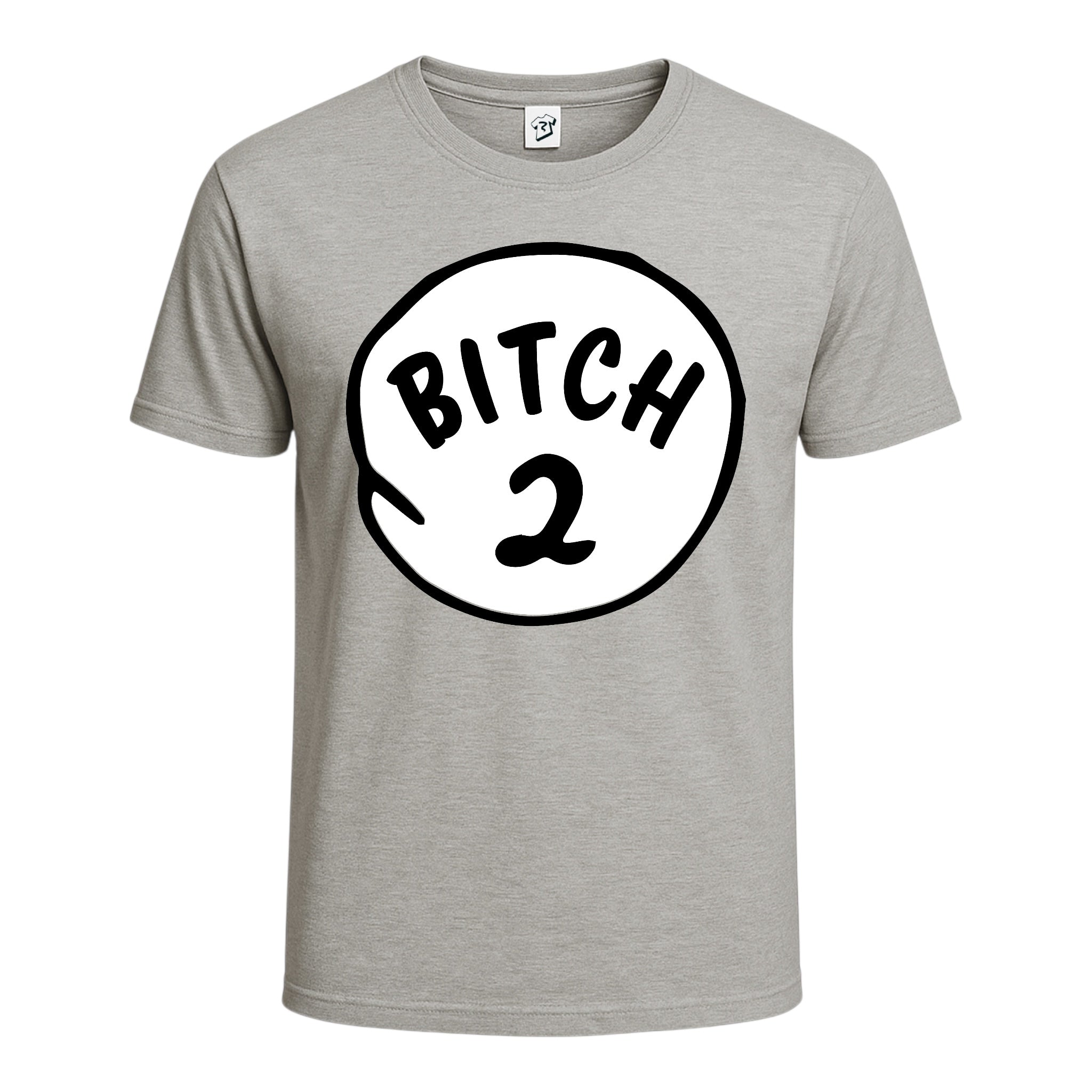Bitch 2 Cotton Tee