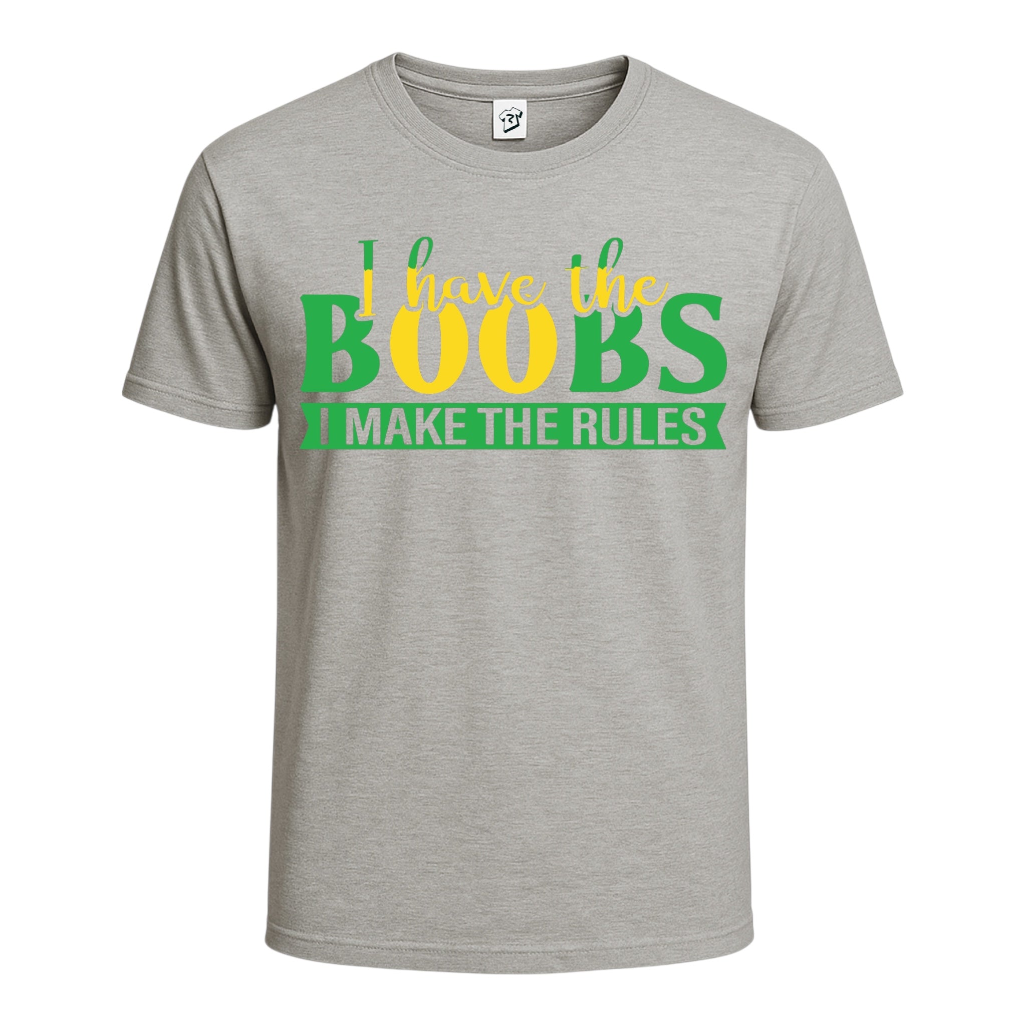 "I Have The Boobs I Make The Rules" Cotton Tee