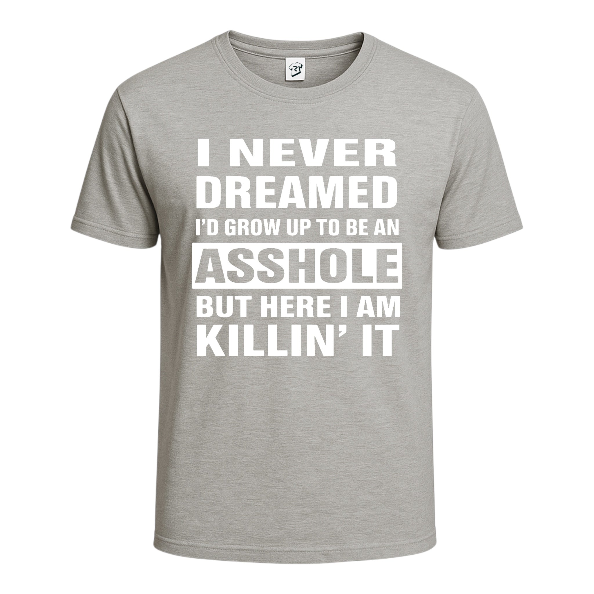 Tees Club graphic tee I Never Dreamed I'd Grow Up to Be an Asshole But Here I Am Killin' It - Cotton Tee Navy Size L detail